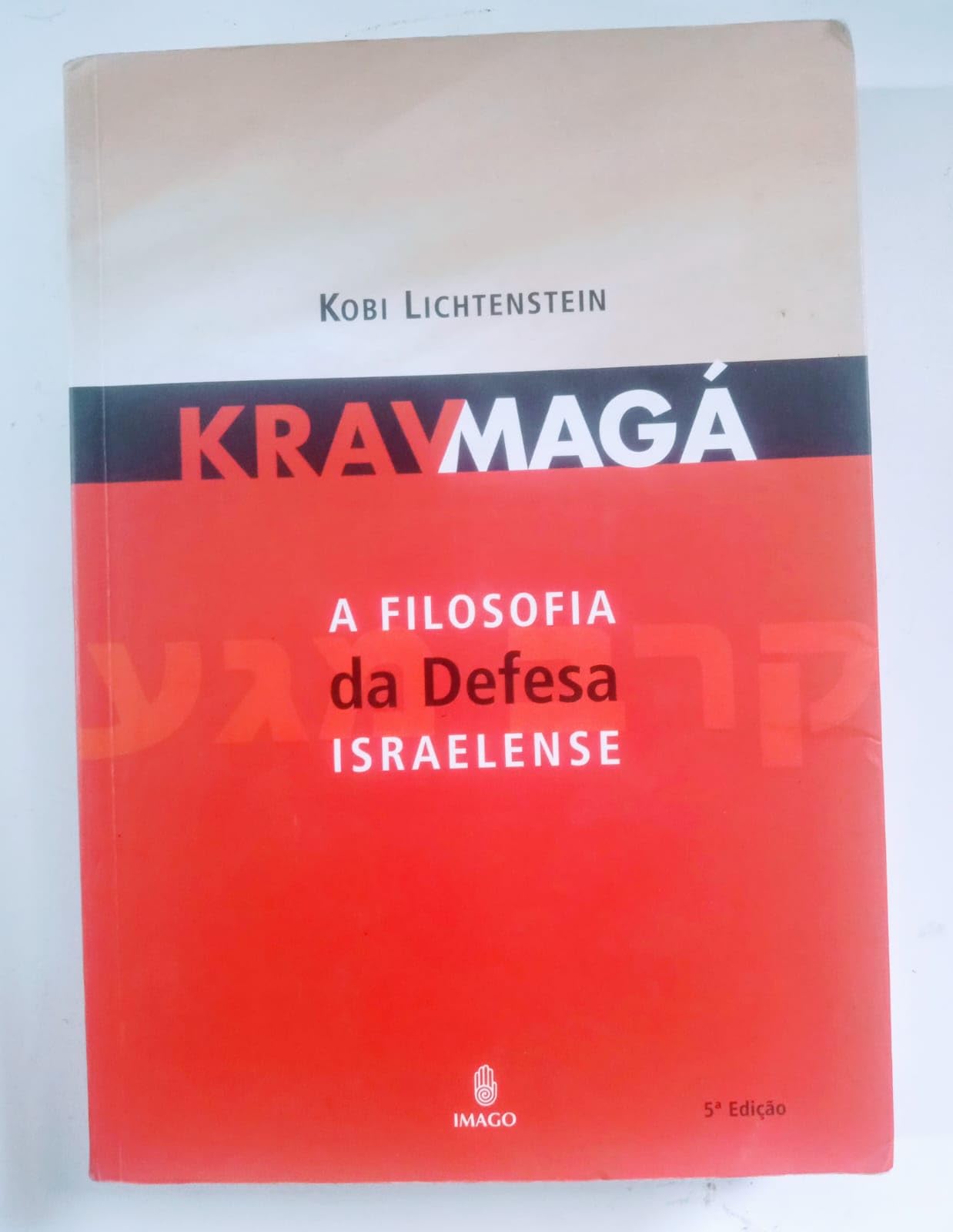 Krav Maga. A Filosofia Da Defesa Israelense (Em Portuguese do Brasil) book