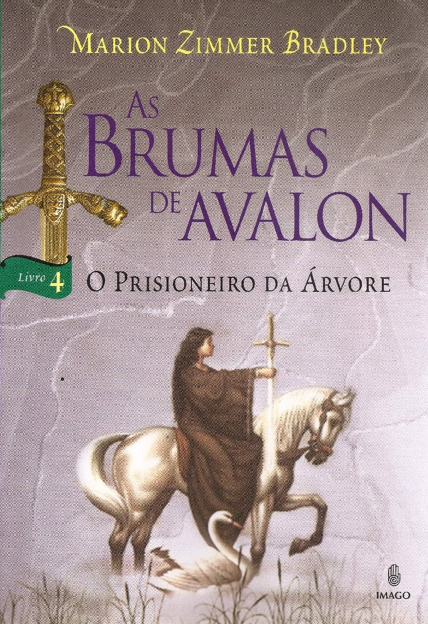 Brumas De Avalon, As - V. 4 - Prisioneiro Da Arvore (Em Portuguese do Brasil) book