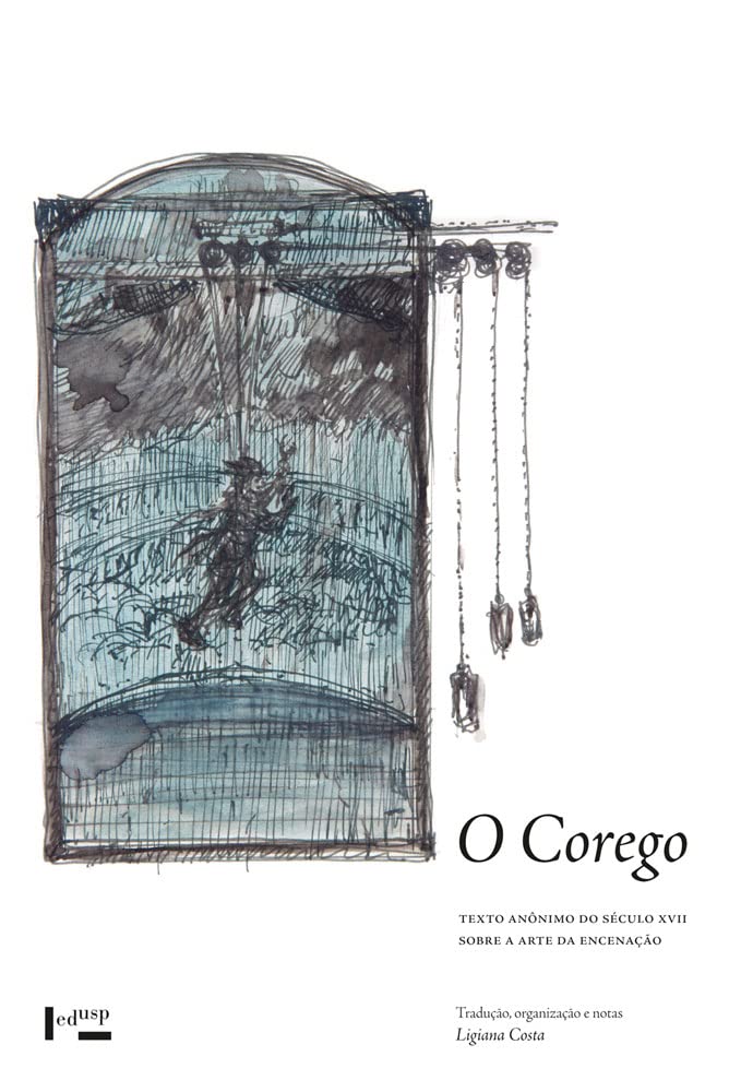 O Corego. Texto Anónimo do Século XVII Sobre a Arte da Encenação Books