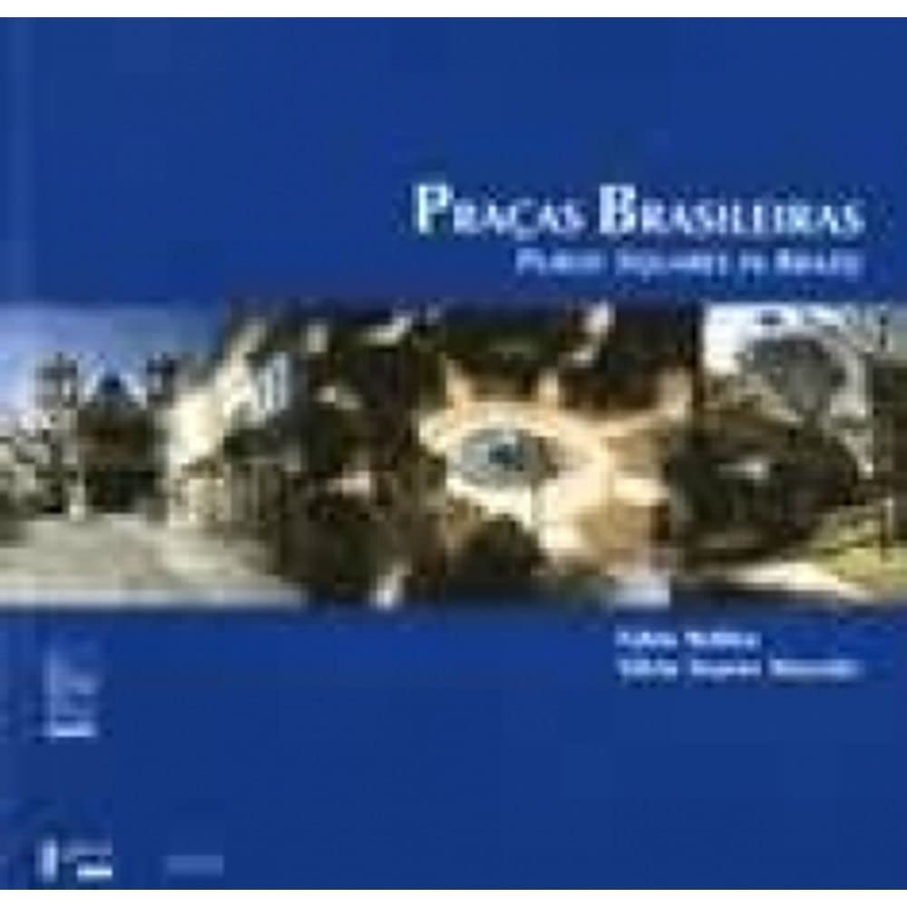Praças Brasileiras = Public Squares In Brazil Books