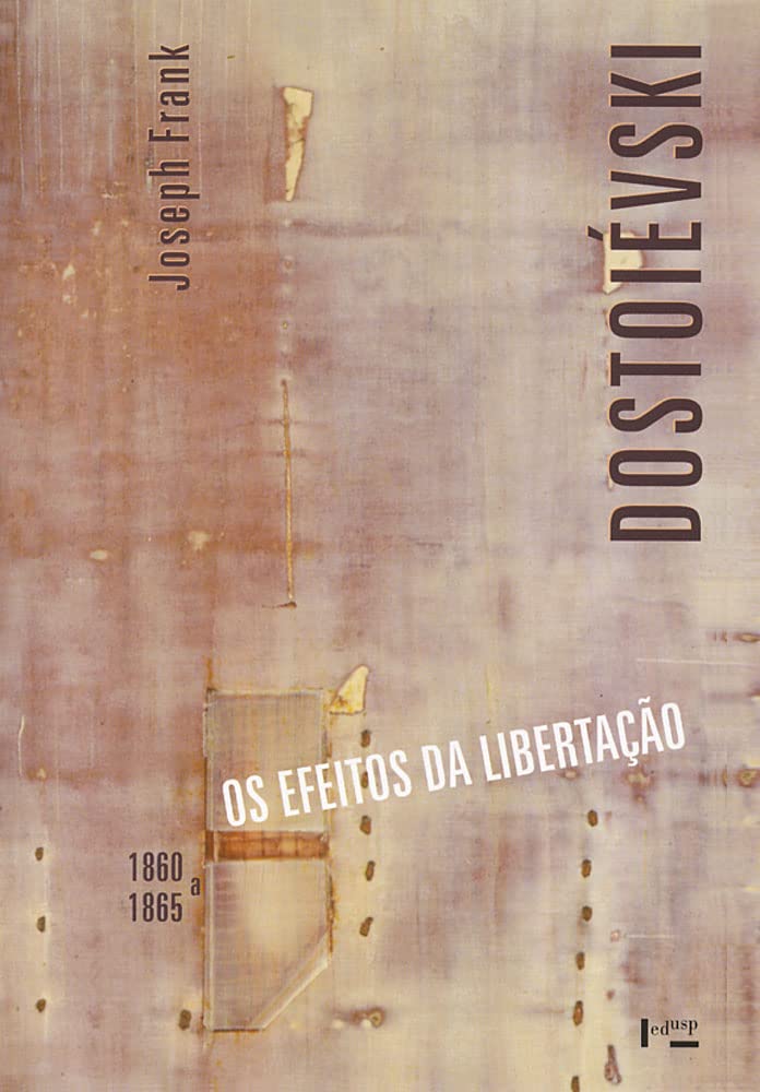 Dostoiévski. Os Efeitos da Libertação. 1860-1865 Books