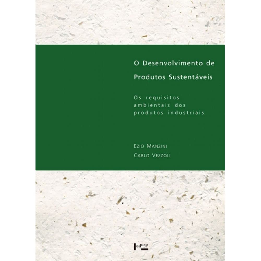O Desenvolvimento de Produtos Sustentáveis. Os Requisitos Ambientais dos Produtos Industriais (Em Portuguese do Brasil) Books