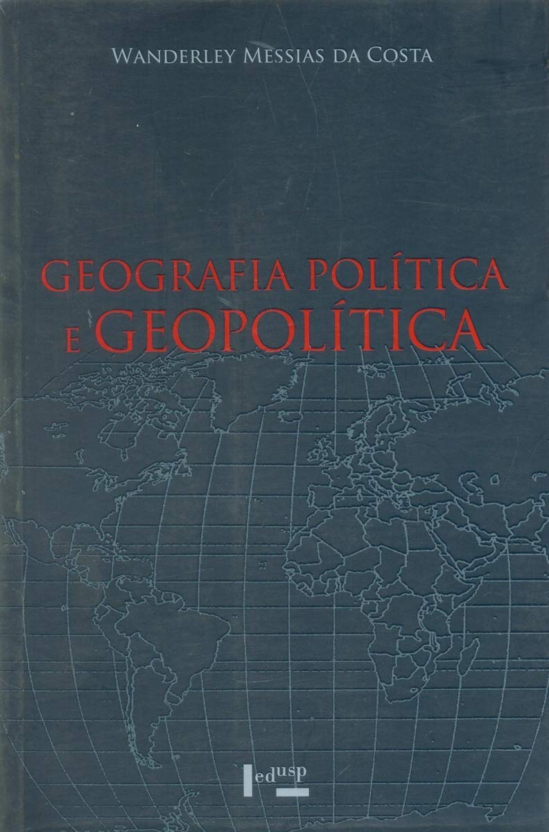 Geografia Política e Geopolítica. Discursos Sobre o Território e o Poder (Em Portuguese do Brasil) book