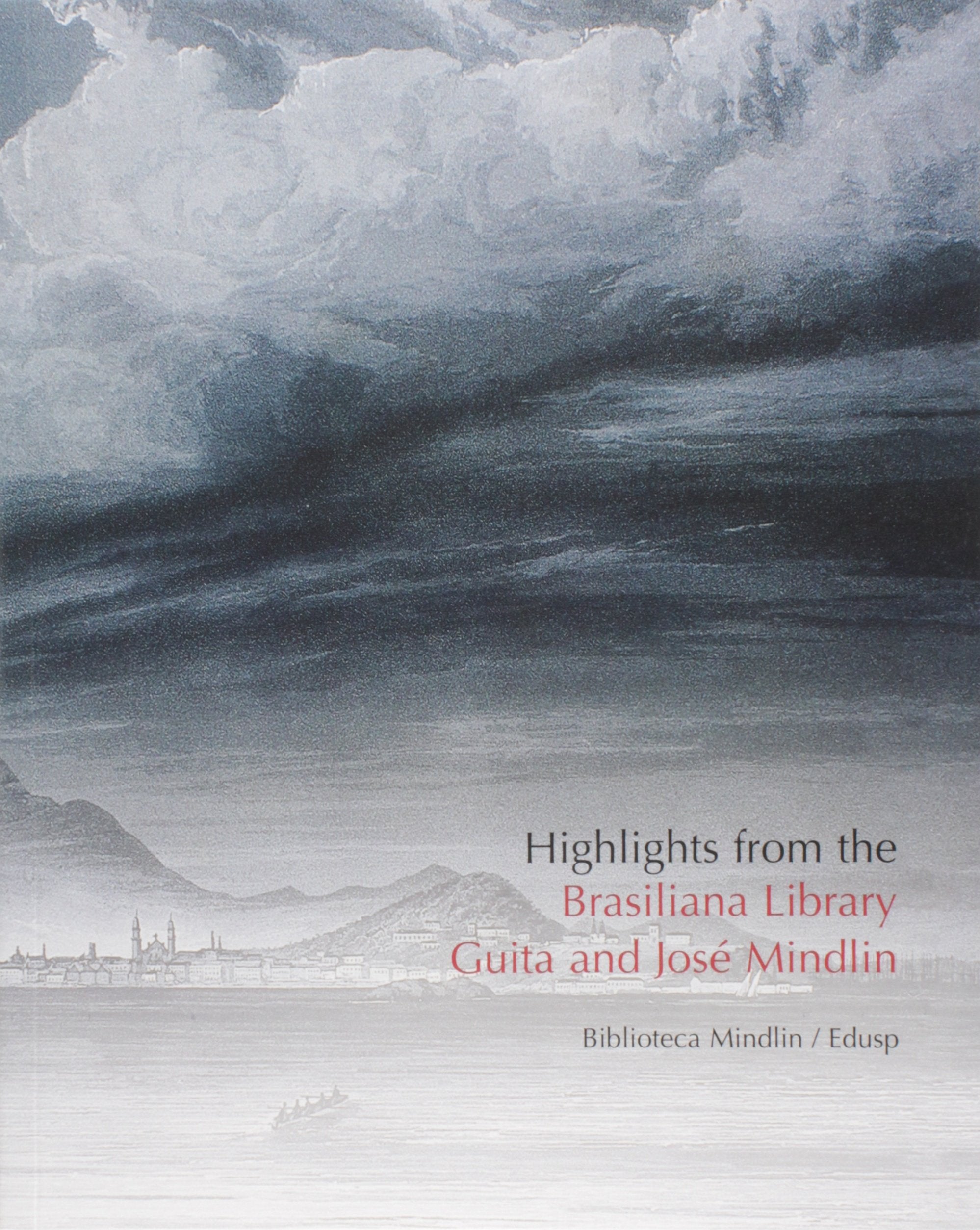 Highlights From The Brasiliana Library Guita And José Mindlin (Em Portuguese do Brasil) book