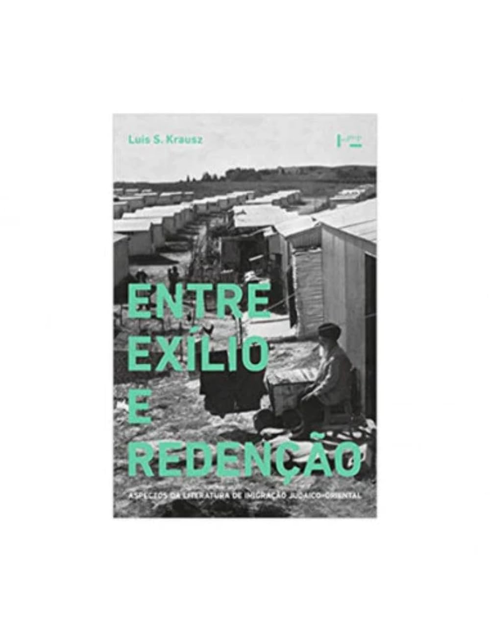 Entre Exílio e Redenção - Aspectos da Literatura de Imigração Judaico Oriental book