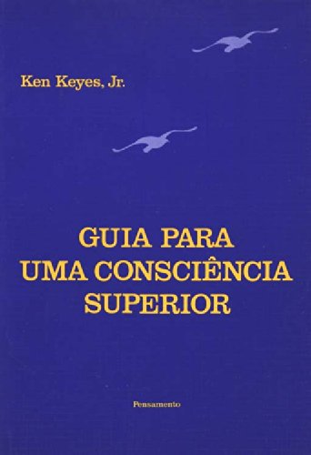 Guia Para Uma Consciência Superior (Em Portuguese do Brasil) Books
