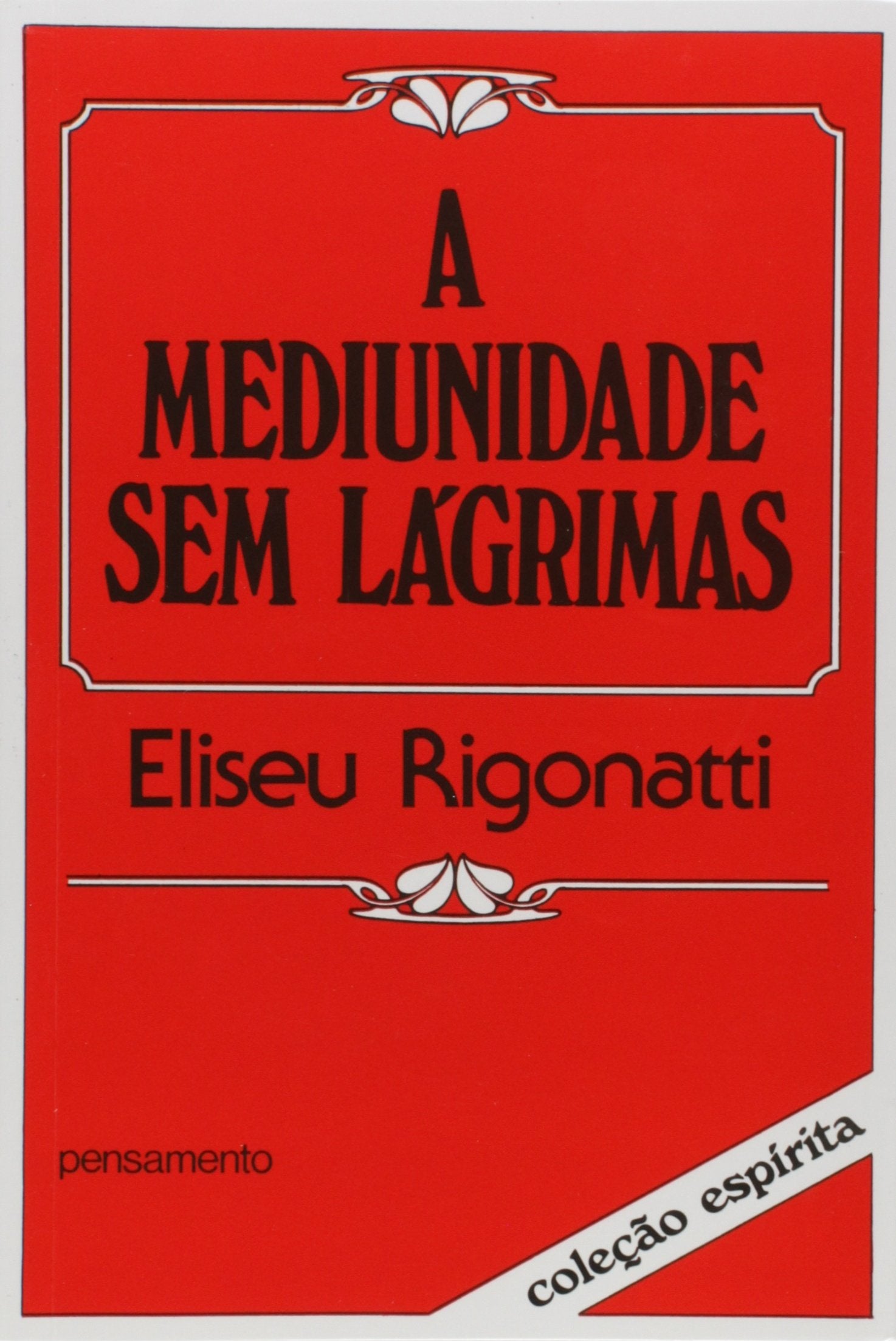 A Mediunidade sem Lágrimas (Em Portuguese do Brasil) Books