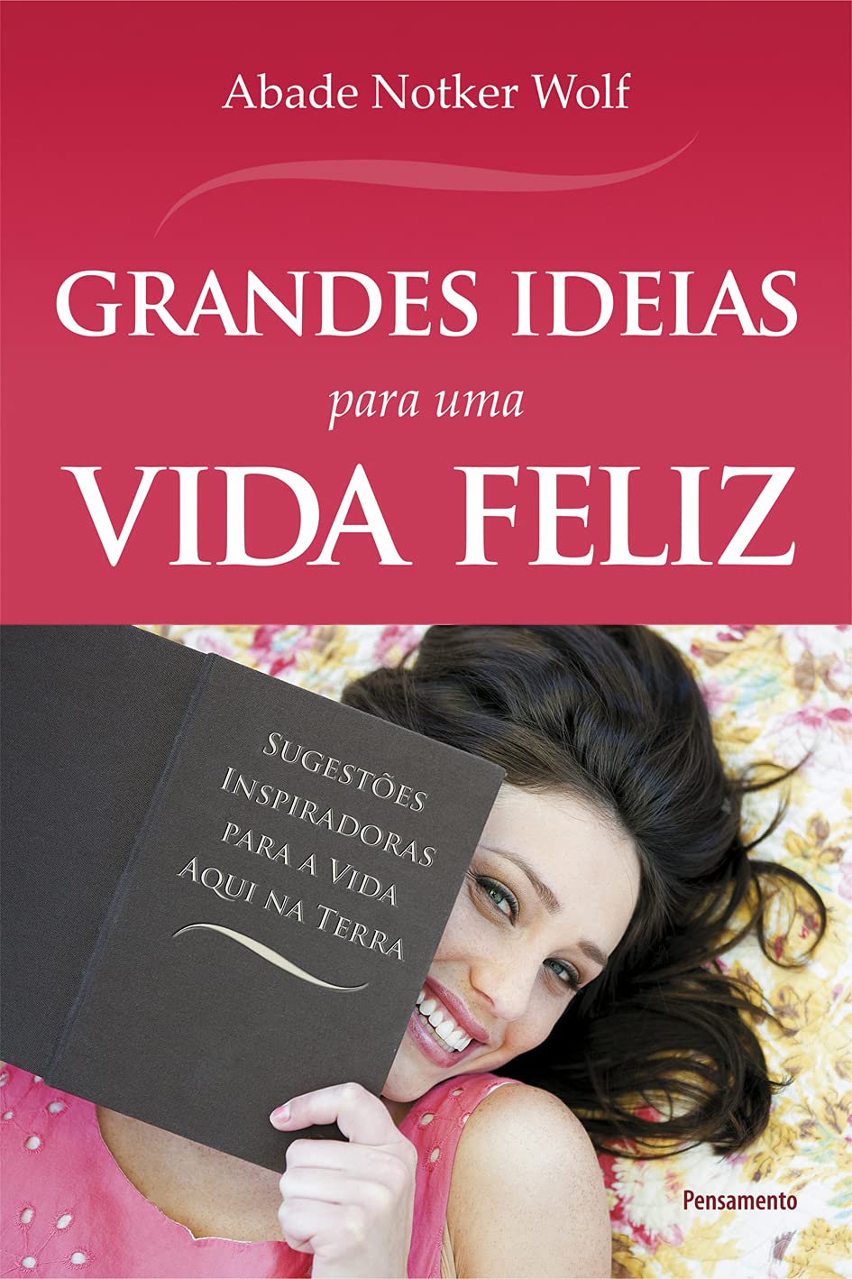Grandes Ideias Para Uma Vida Feliz (Em Portuguese do Brasil) book