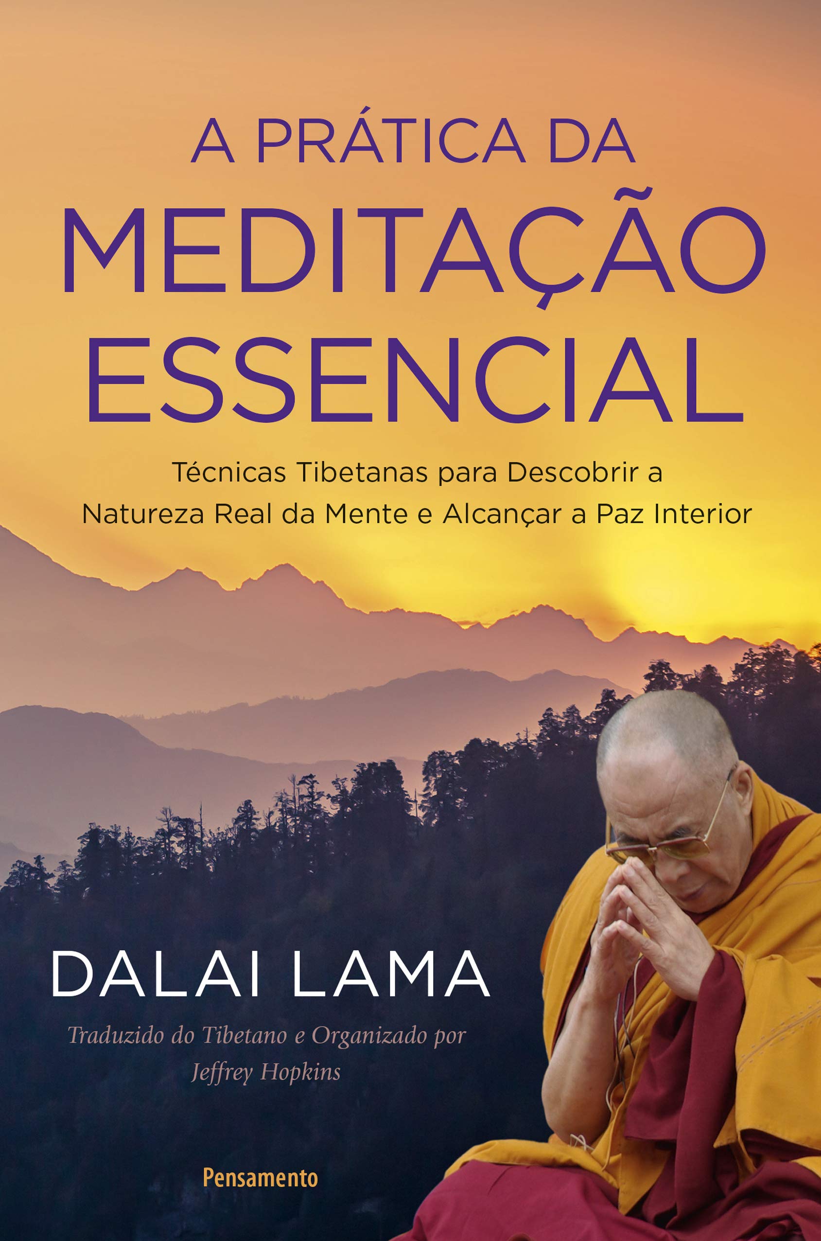 A Prática da Meditação Essencial: Técnicas Tibetanas para Descobrir a Natureza Real da Mente e Alcançar a Paz Interior Books