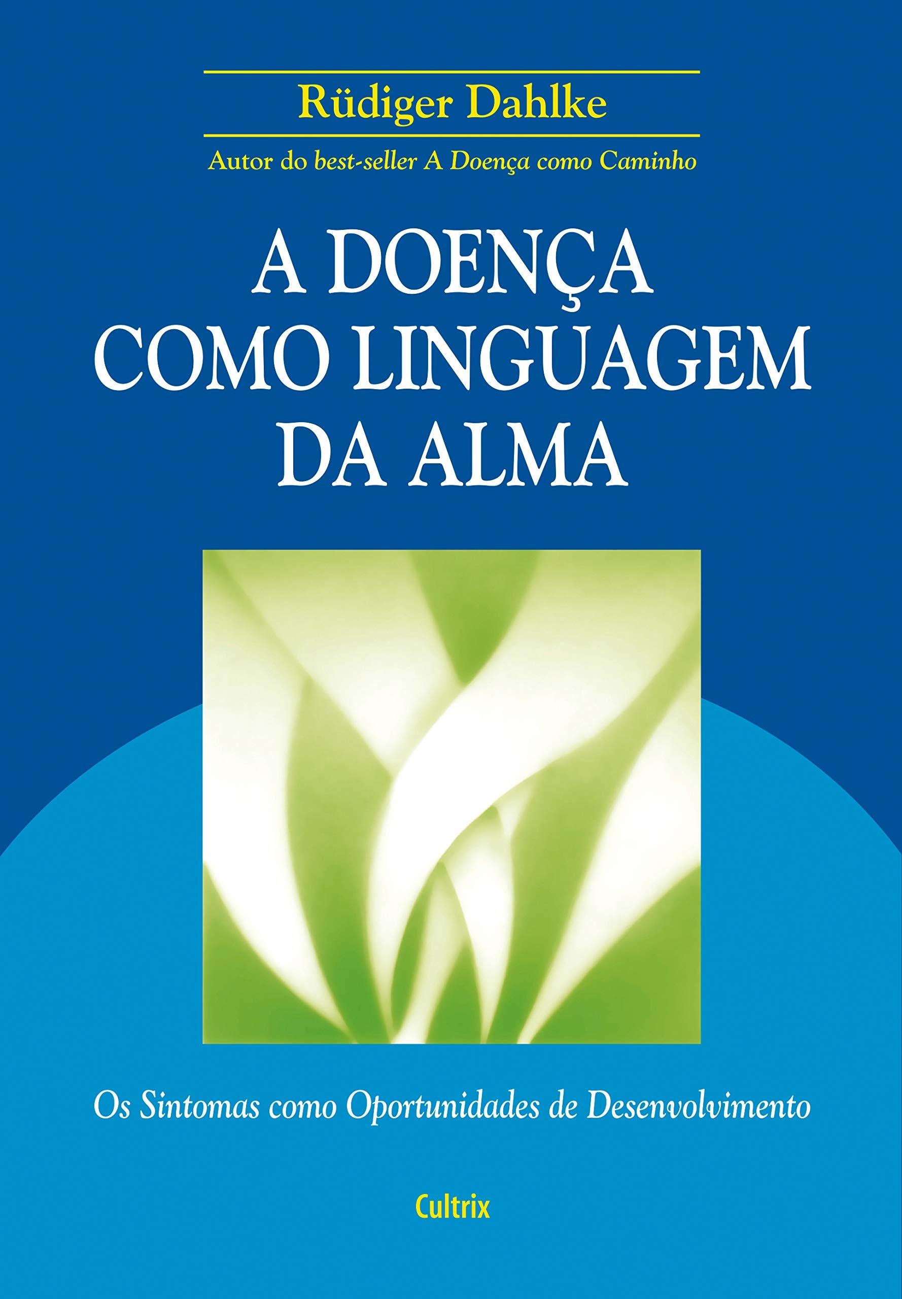 A Doença Como Linguagem Da Alma (Em Portuguese do Brasil) book