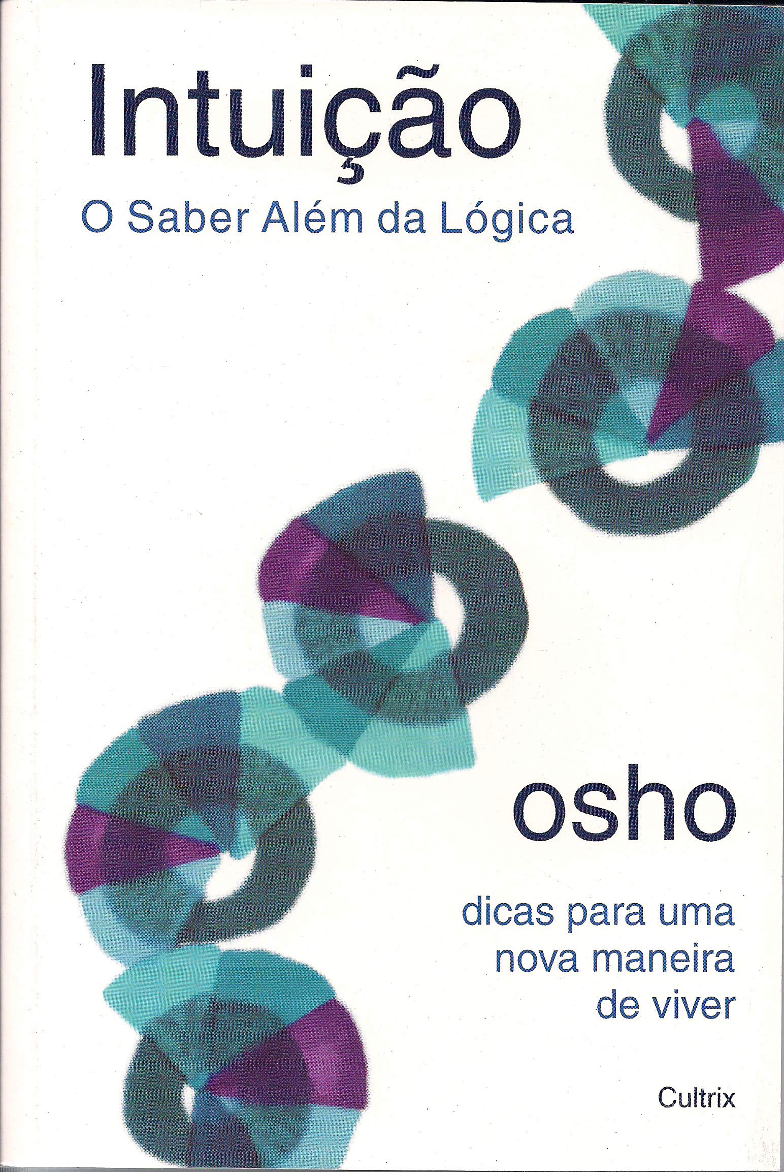 Intuição. O Saber Além da Lógica (Em Portuguese do Brasil) book