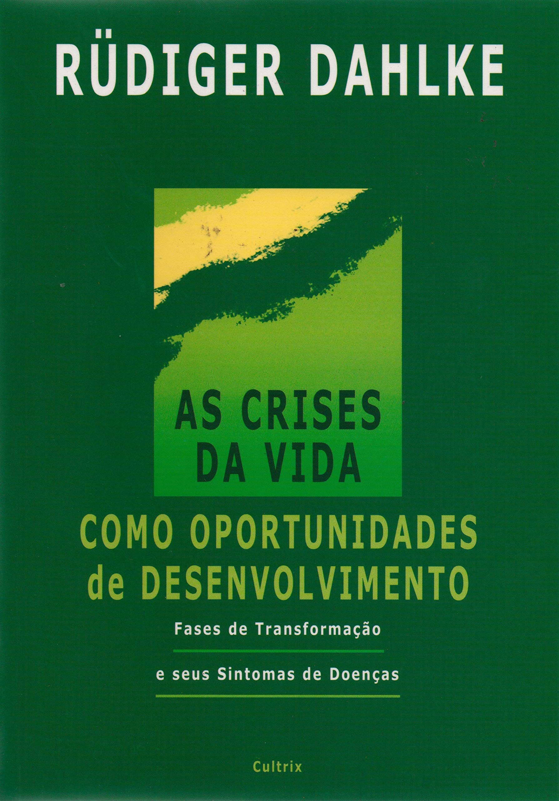 As Crises da Vida Como Oportunidades De Desenvolvimento (Em Portuguese do Brasil) Books