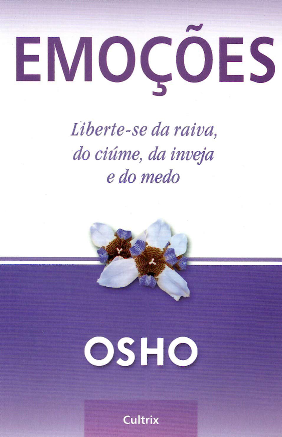 Emoções. Liberte-se da Raiva, do Ciúme, da Inveja e do Medo (Em Portuguese do Brasil) book
