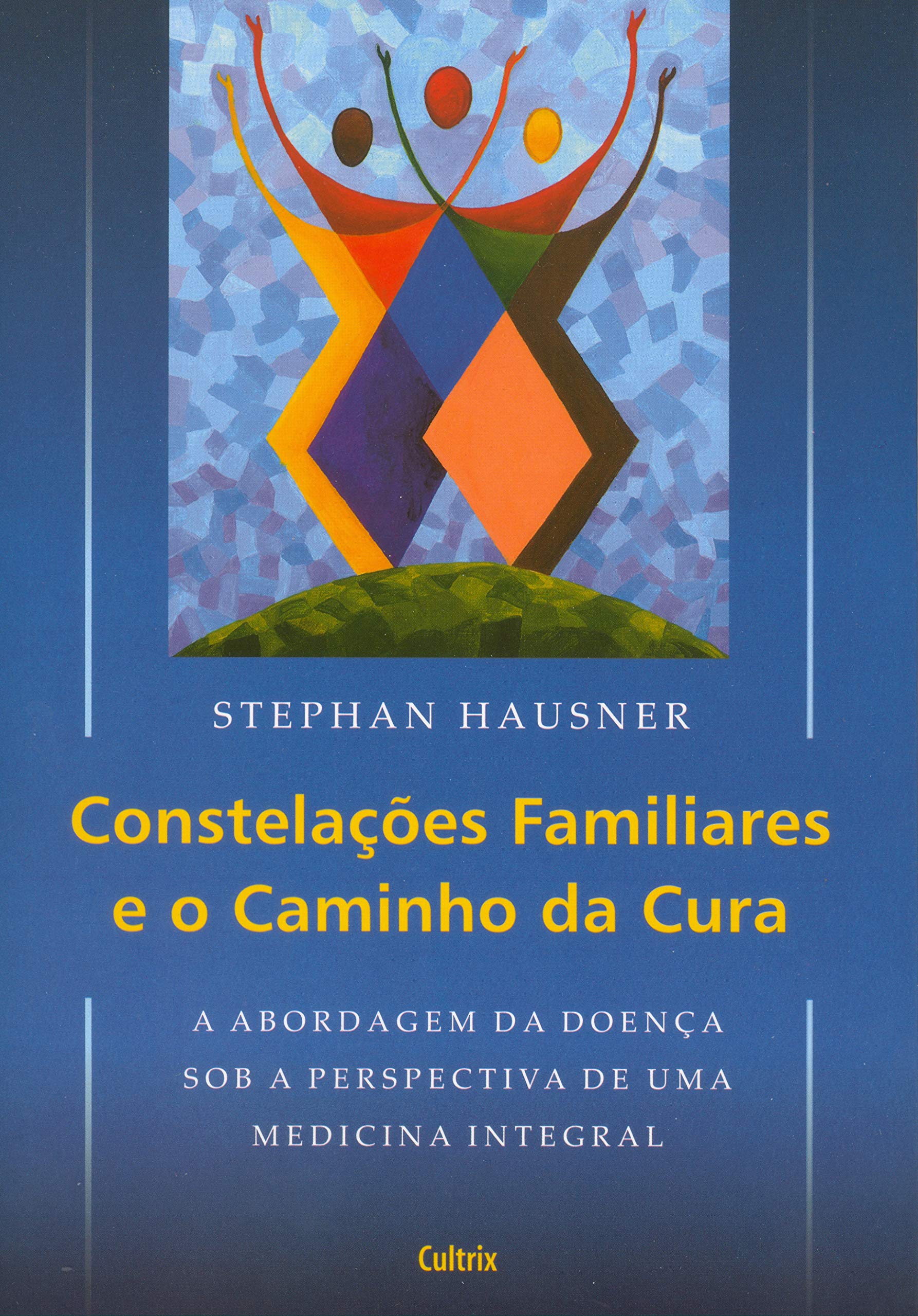 Constelações Familiares e o Caminho da Cura (Em Portuguese do Brasil) Books