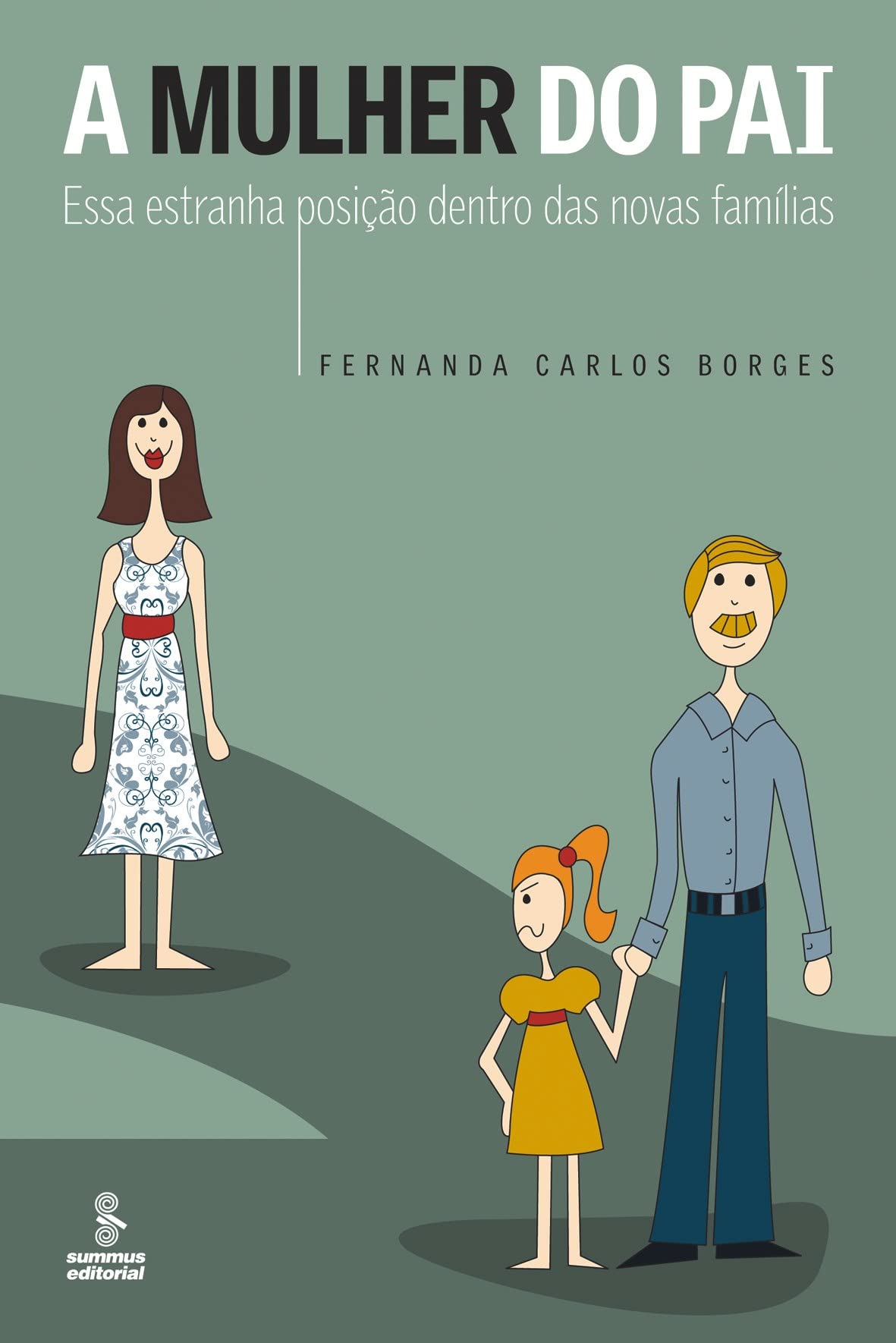 A Mulher Do Pai. Essa Estranha Posição Dentro Das Novas Famílias (Em Portuguese do Brasil) book