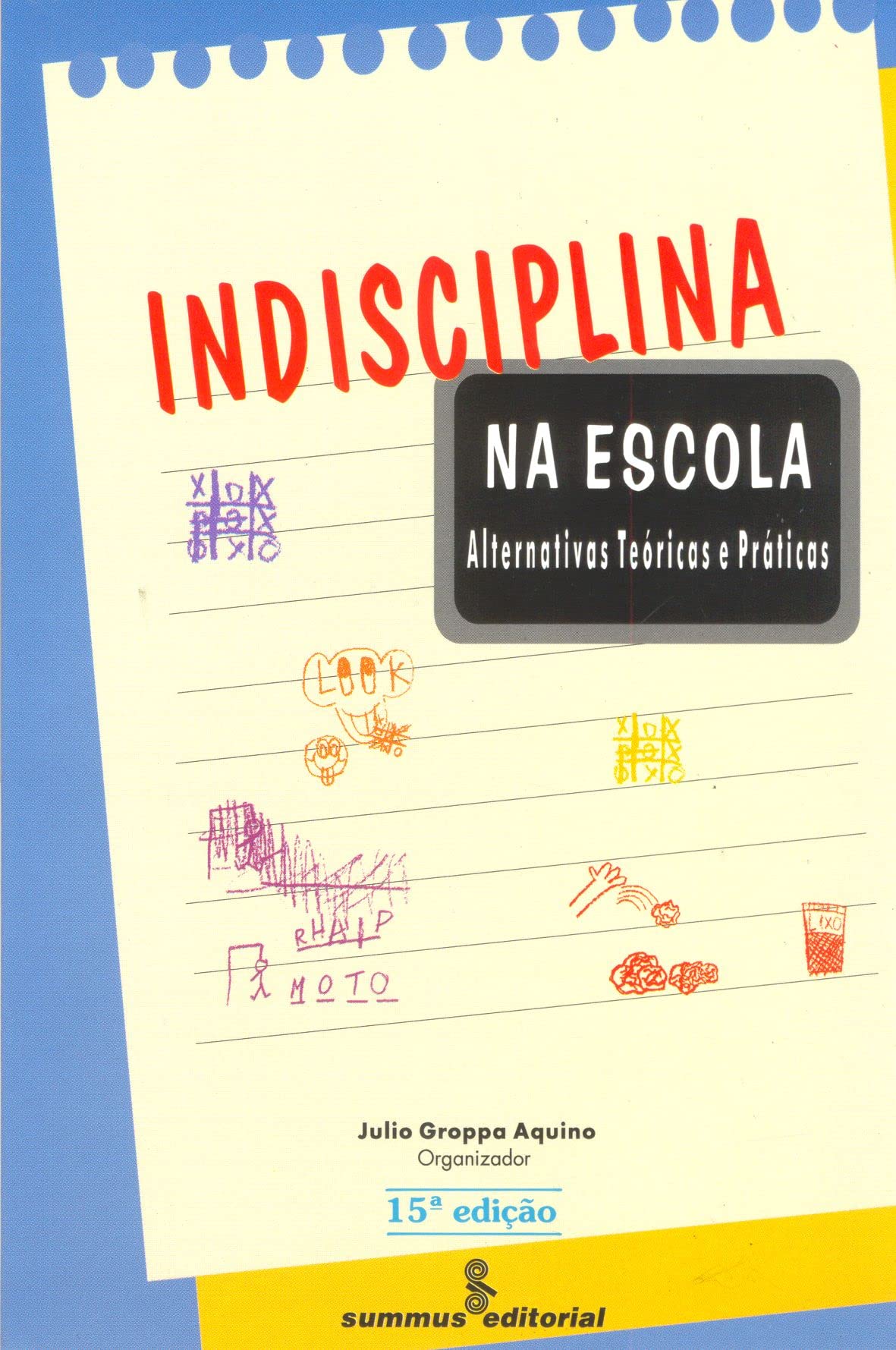Indisciplina Na Escola. Alternativas Teóricas E Práticas (Em Portuguese do Brasil) Books