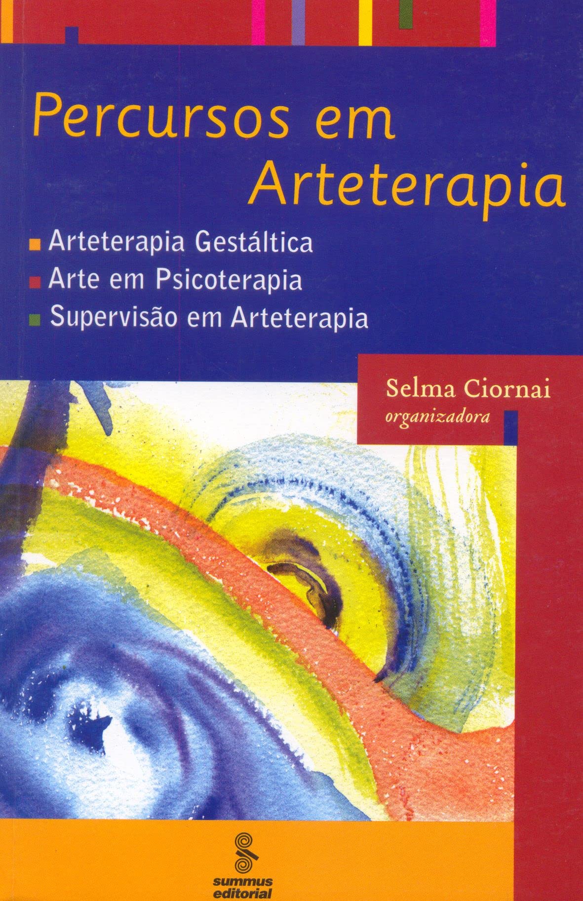 Percursos Em Arteterapia 1. Arteterapia Gestáltica. Arte Em Psicoterapia., Supervisão Em Arteterapia (Em Portuguese do Brasil) Books