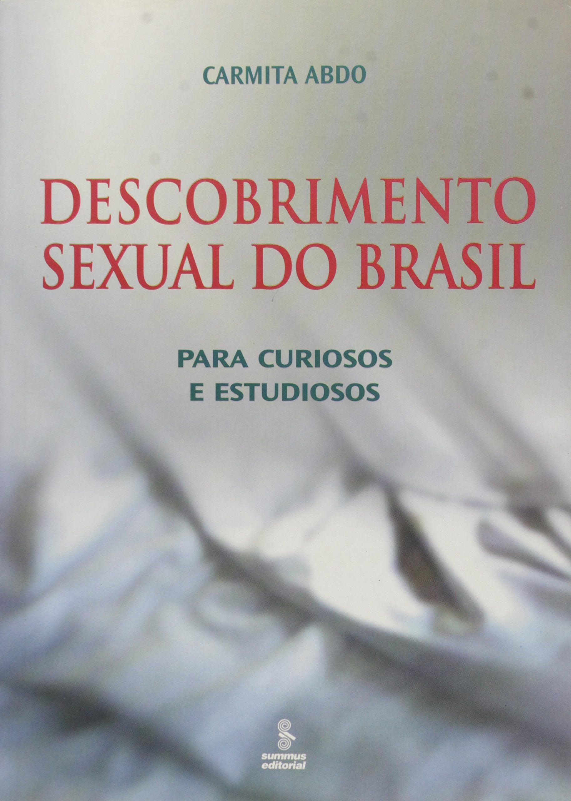 Descobrimento Sexual Do Brasil. Para Curiosos E Estudiosos (Em Portuguese do Brasil) book