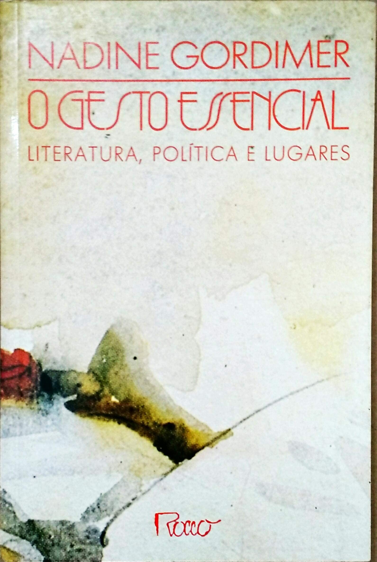 o gesto essencial literatura politica e lugares de nad Ed. 1992 Books