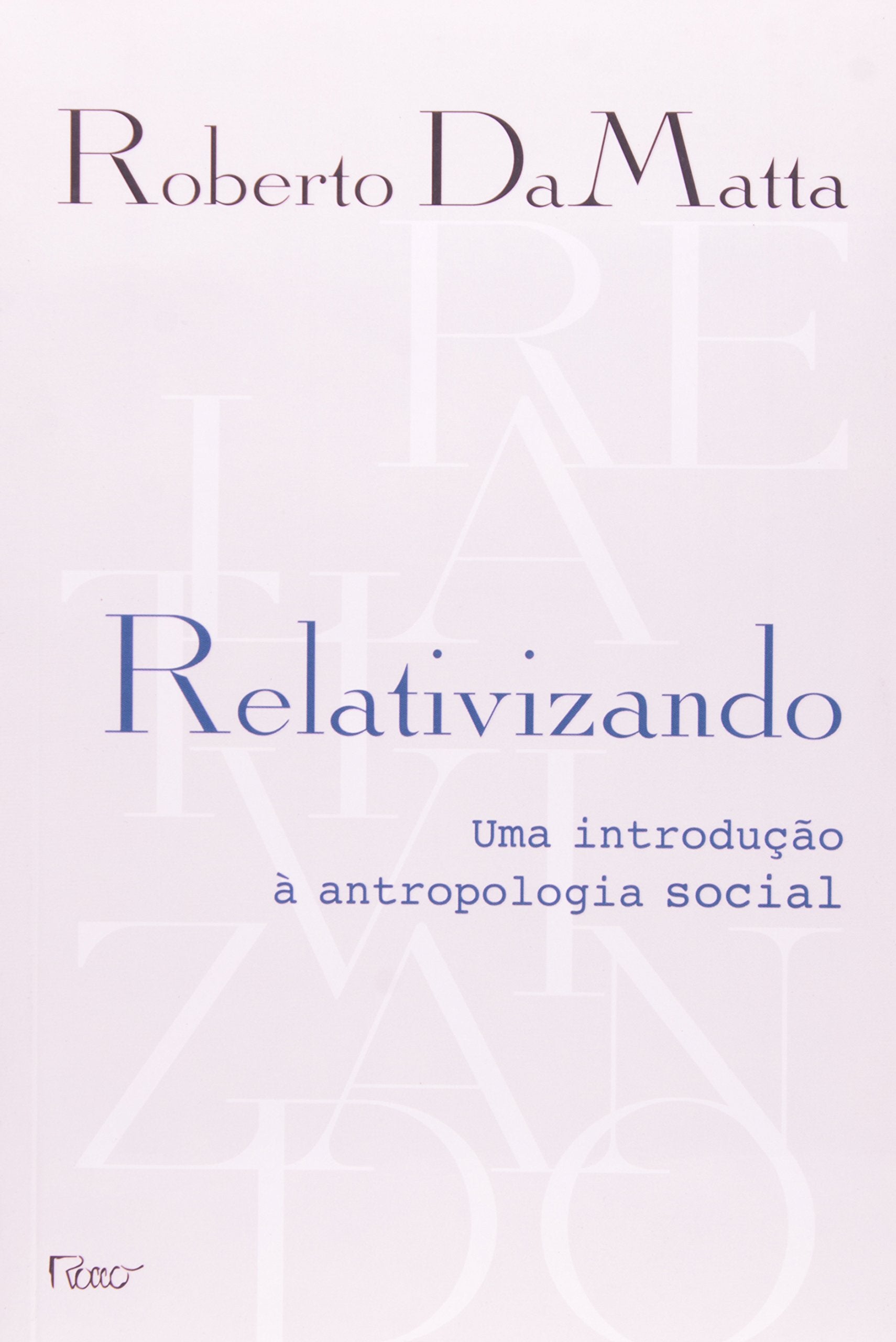Relativizando. Uma Introdução À Antropologia Social (Em Portuguese do Brasil) book