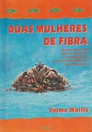 livro duas mulheres de fibra velma wallis 1996 Ed. 1996 Books