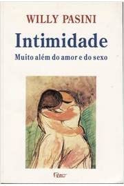 livro intimidade muito alem do amor e do sexo willy pasini 1996 Books