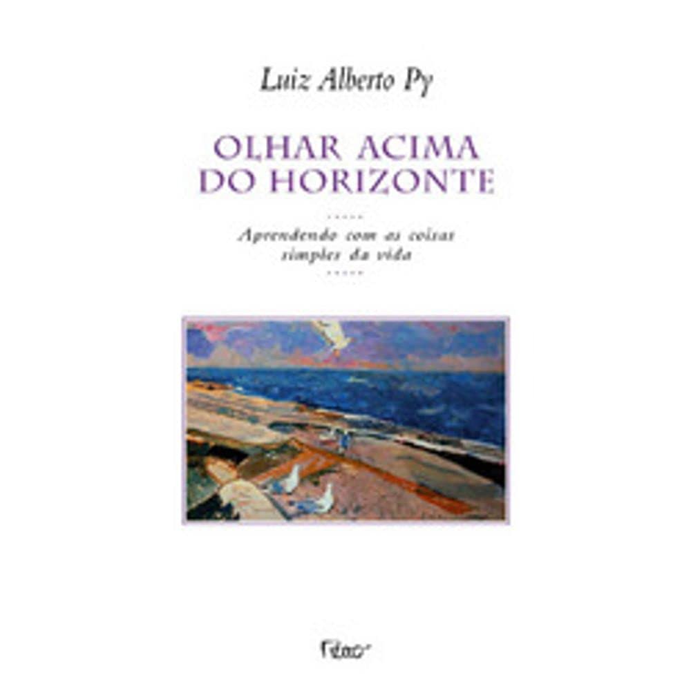 Olhar Acima do Horizonte. Aprendendo com as Coisas Simples da Vida (Em Portuguese do Brasil) Books