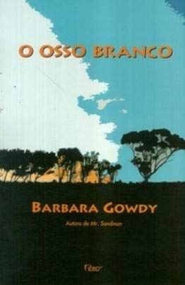 o osso branco de barbara gowdy pela rocco 2004 Ed. 2004 Books