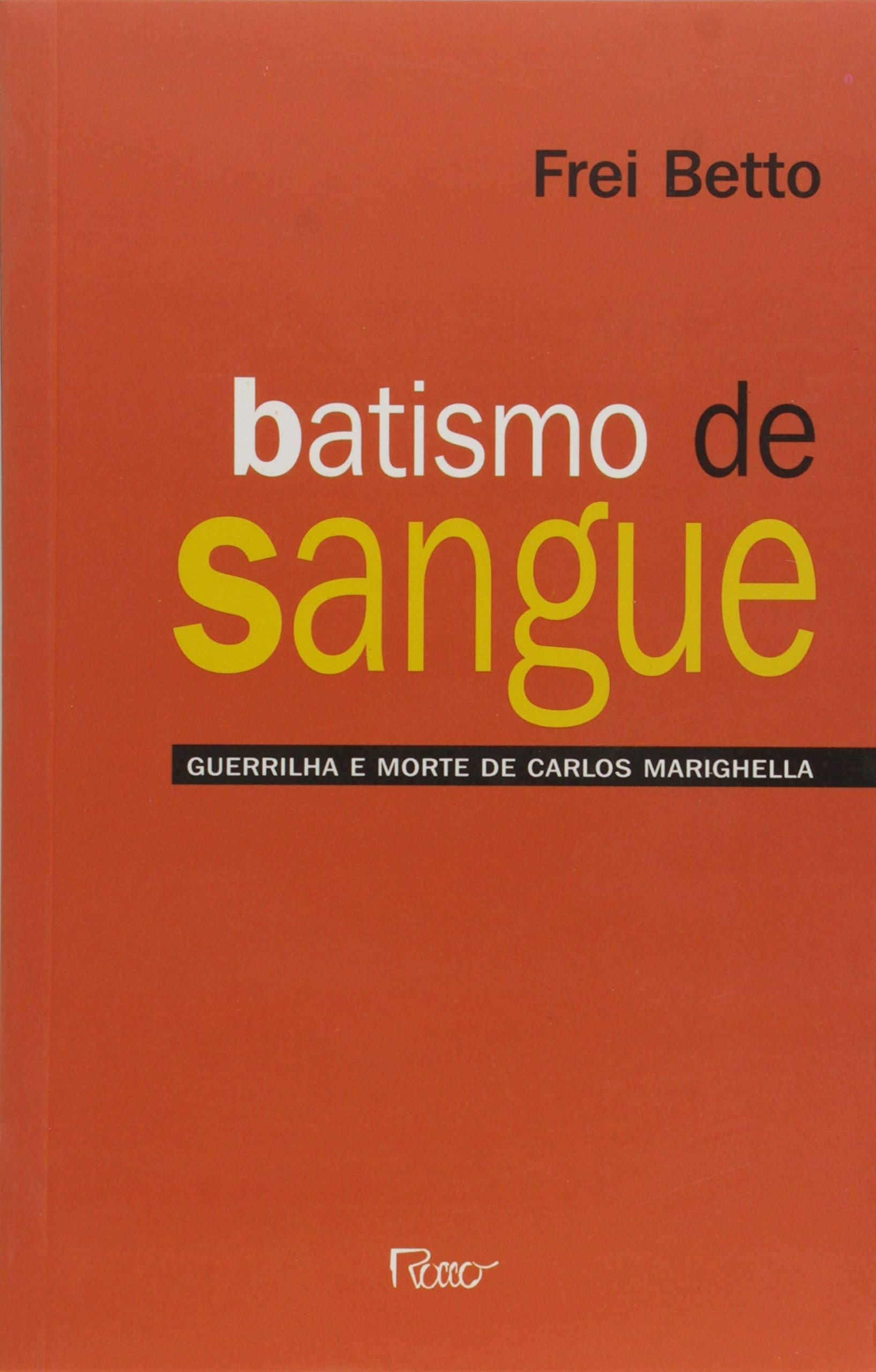 Batismo de Sangue. Guerrilha e Morte de Carlos Marighella (Em Portuguese do Brasil) Books