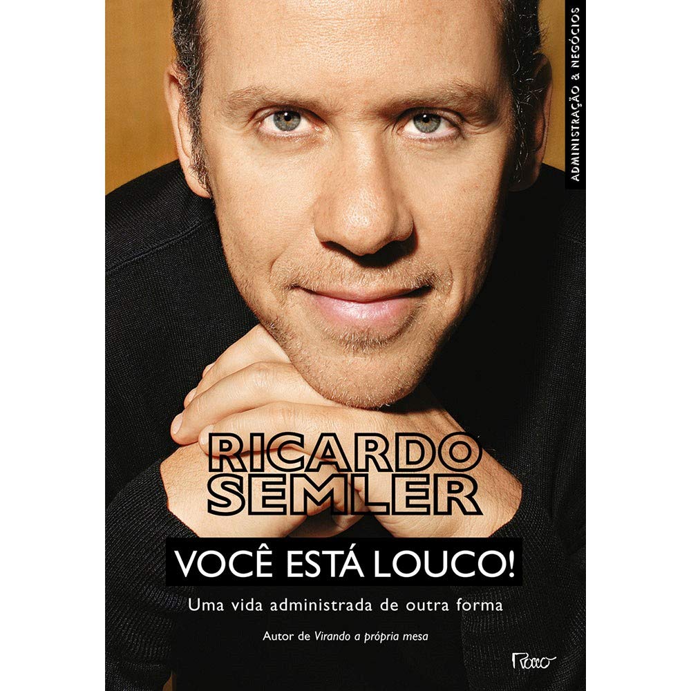 Você Está Louco! Uma Vida Administrada de Outra Forma (Em Portuguese do Brasil) Books