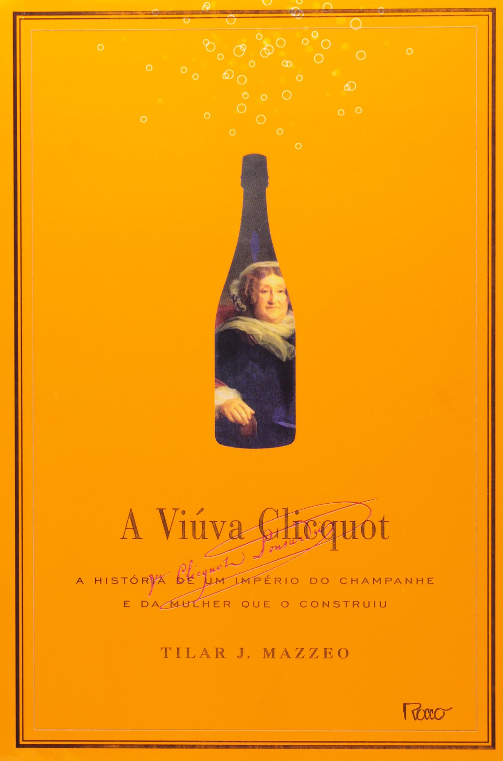 Viúva Clicquot. A História De Um Império Do Champanhe E Da Mulher Que O Construiu (Em Portuguese do Brasil) book