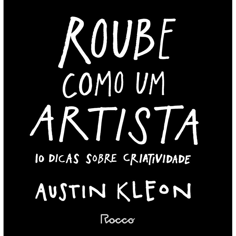 Roube Como Um Artista. 10 Dicas Sobre Criatividade (Em Portuguese do Brasil) book