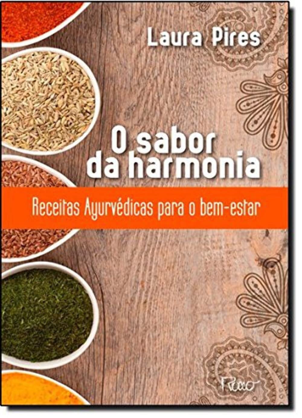 O Sabor Da Harmonia. Receitas Ayurvédicas Para O Bem Estar (Em Portuguese do Brasil) book