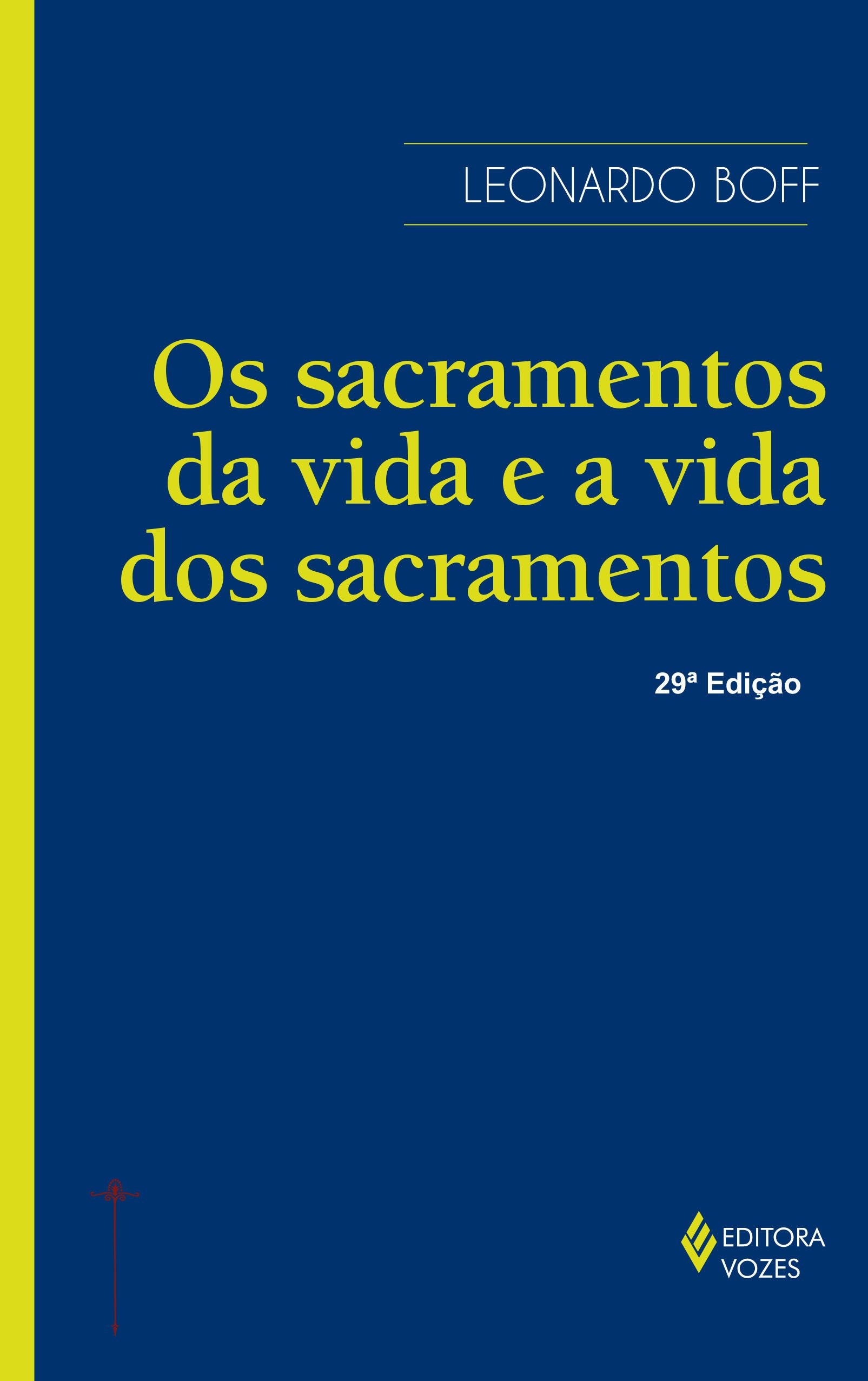 Os Sacramentos da Vida e a Vida dos Sacramentos (Em Portuguese do Brasil) Books