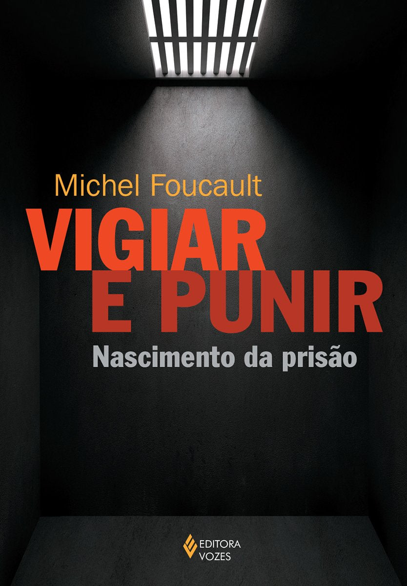 Vigiar e Punir. História da Violência nas Prisões (Em Portuguese do Brasil) book