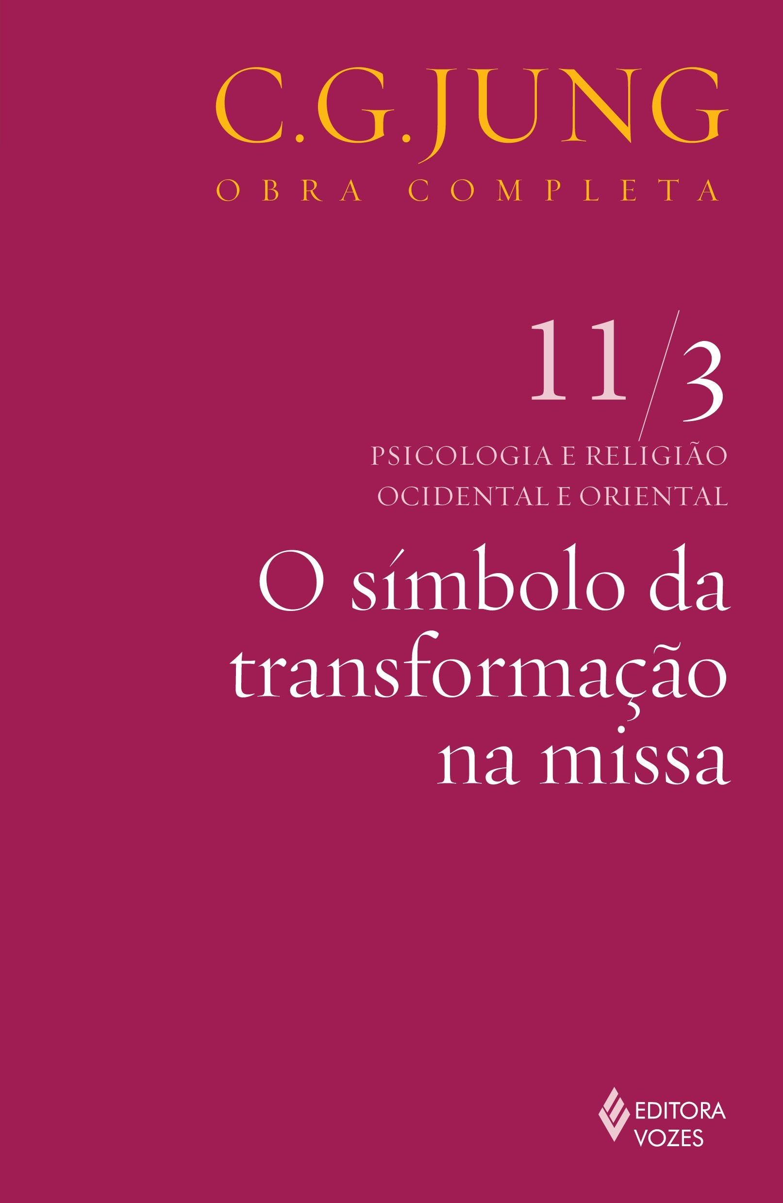 O Símbolo da Transformação na Missa - Volume 11/ 3. Coleção Obras Completas de C. G. Jung (Em Portuguese do Brasil) Books