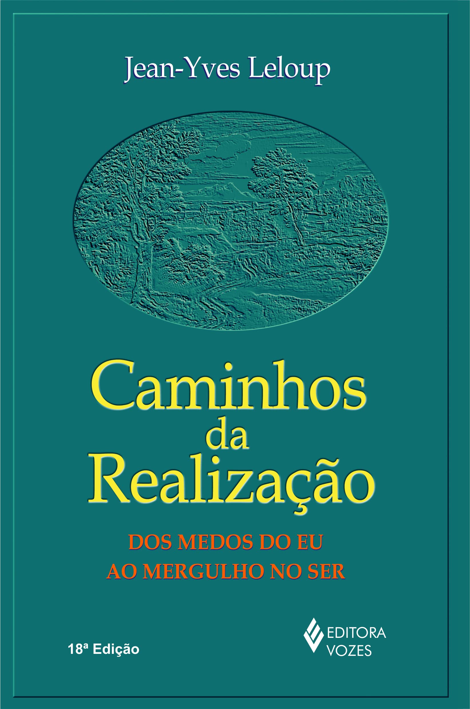 Caminhos da Realização. Dos Medos do Eu ao Mergulho no Ser (Em Portuguese do Brasil) book