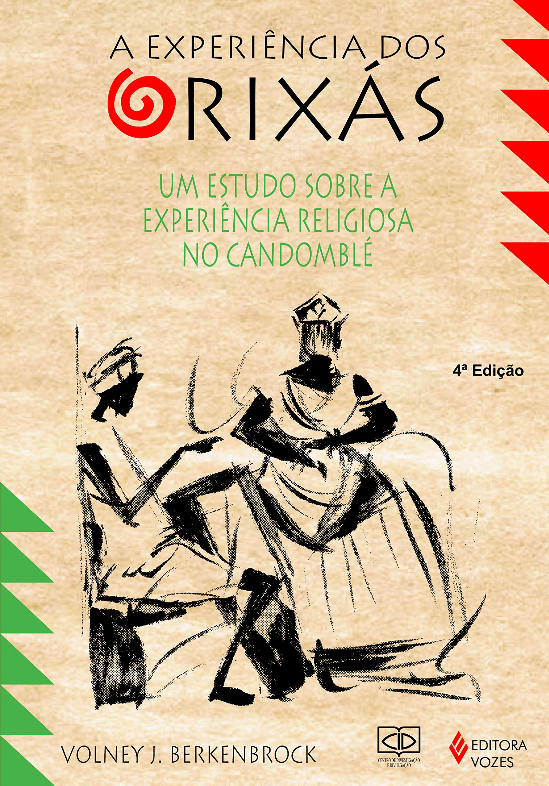 A Experiencia Dos Orixas. Um Estudo Sobre A Experiencia Religiosa No Candomble (Em Portuguese do Brasil) book