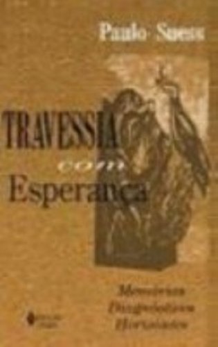 Travessia Com Esperanca. Memorias, Diagnosticos, Horizontes (Em Portuguese do Brasil) Books