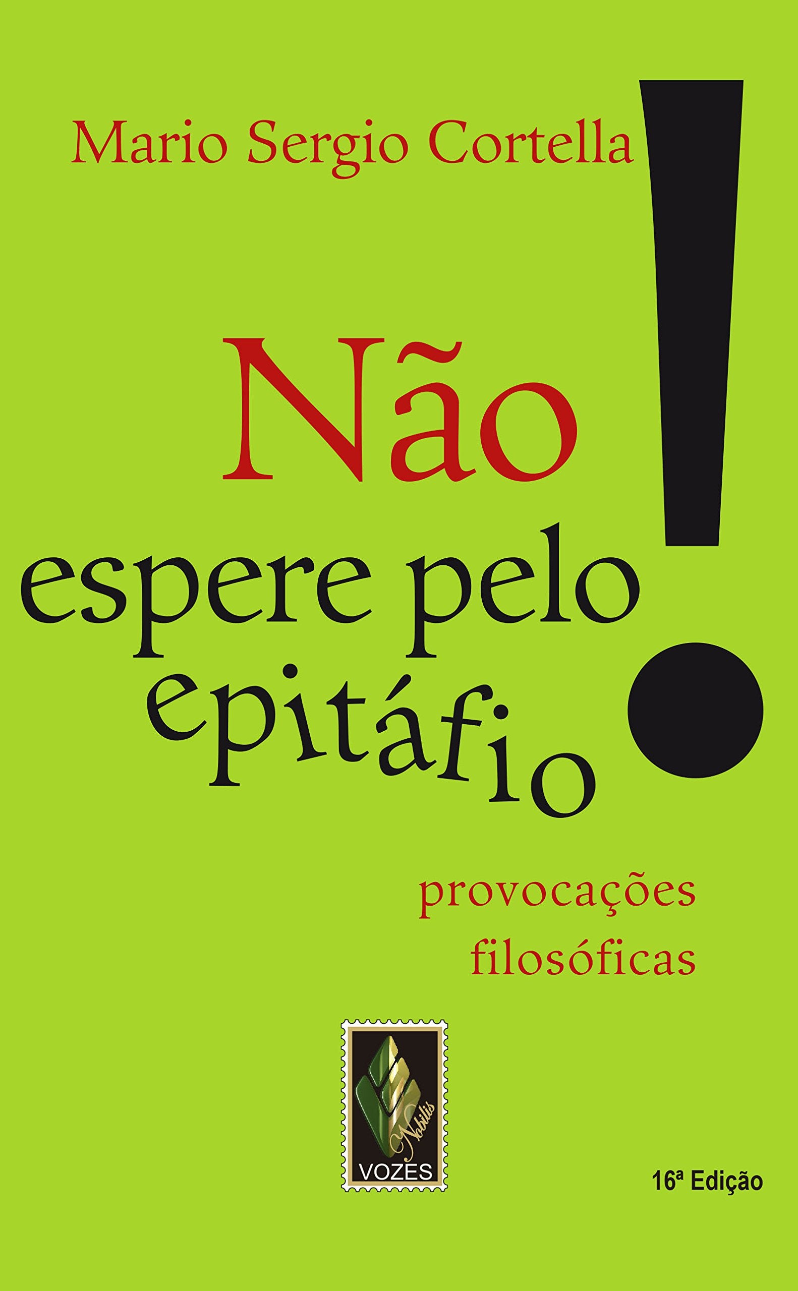 Não Espere Pelo Epitáfio... Provocações Filosóficas (Em Portuguese do Brasil) book