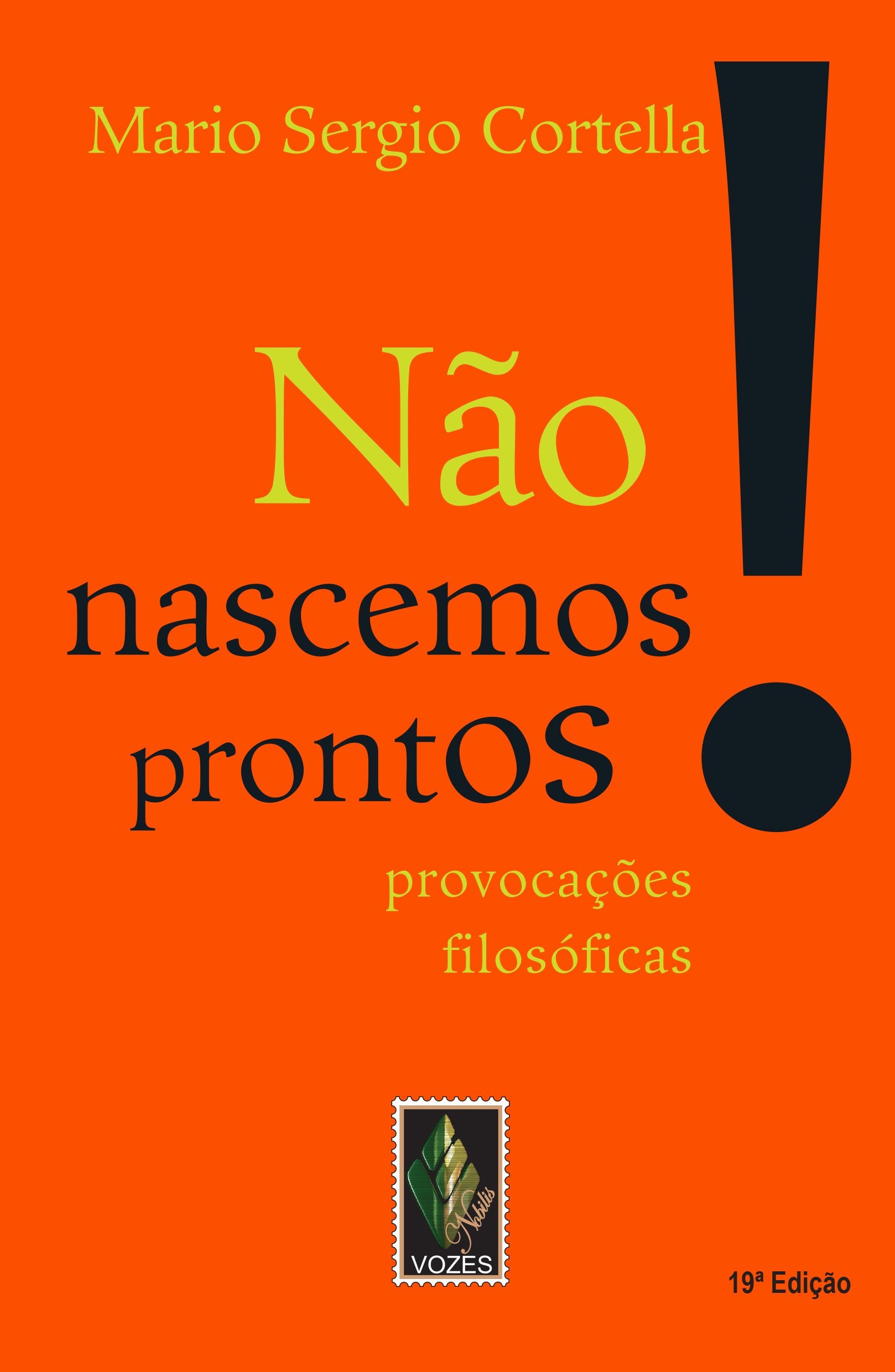 Não Nascemos Prontos! Provocações Filosóficas (Em Portuguese do Brasil) Books