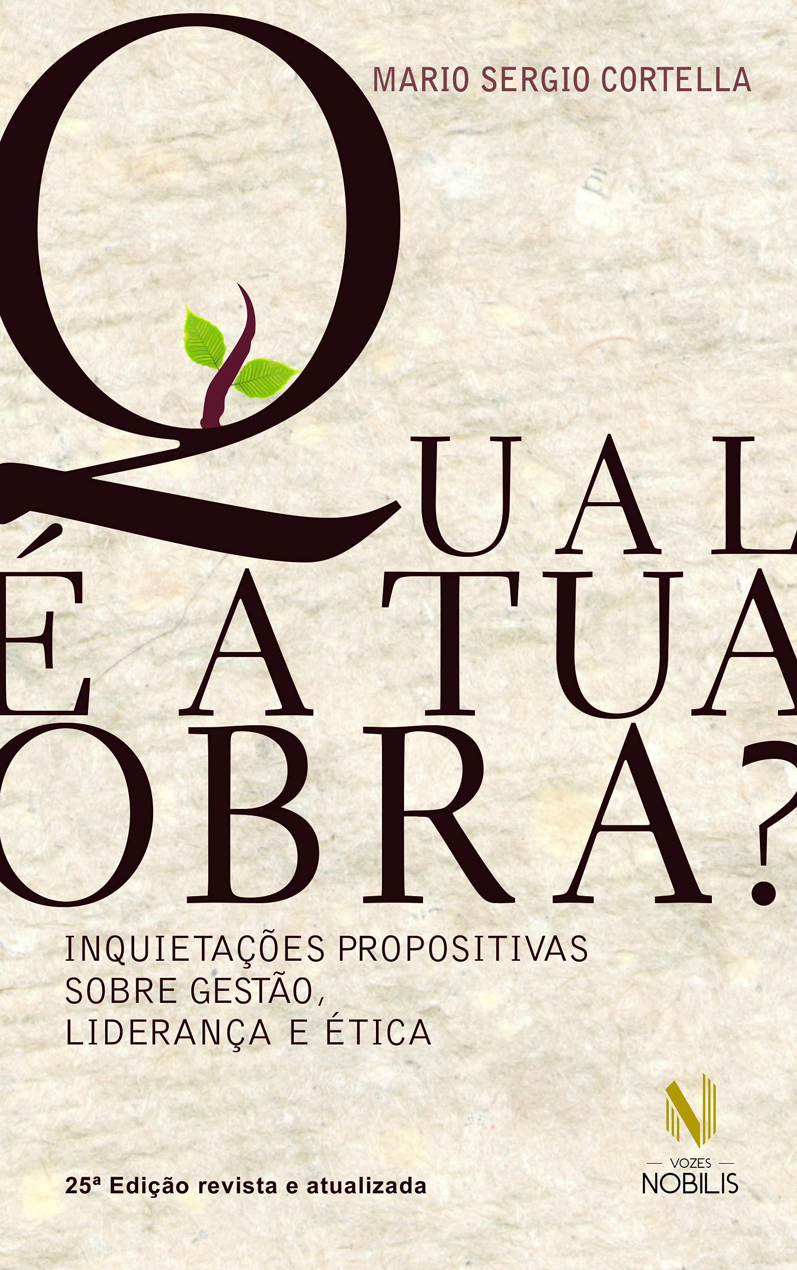Qual É a Tua Obra? Inquietações Propositivas Sobre Gestão, Liderança e Ética (Em Portuguese do Brasil) Books