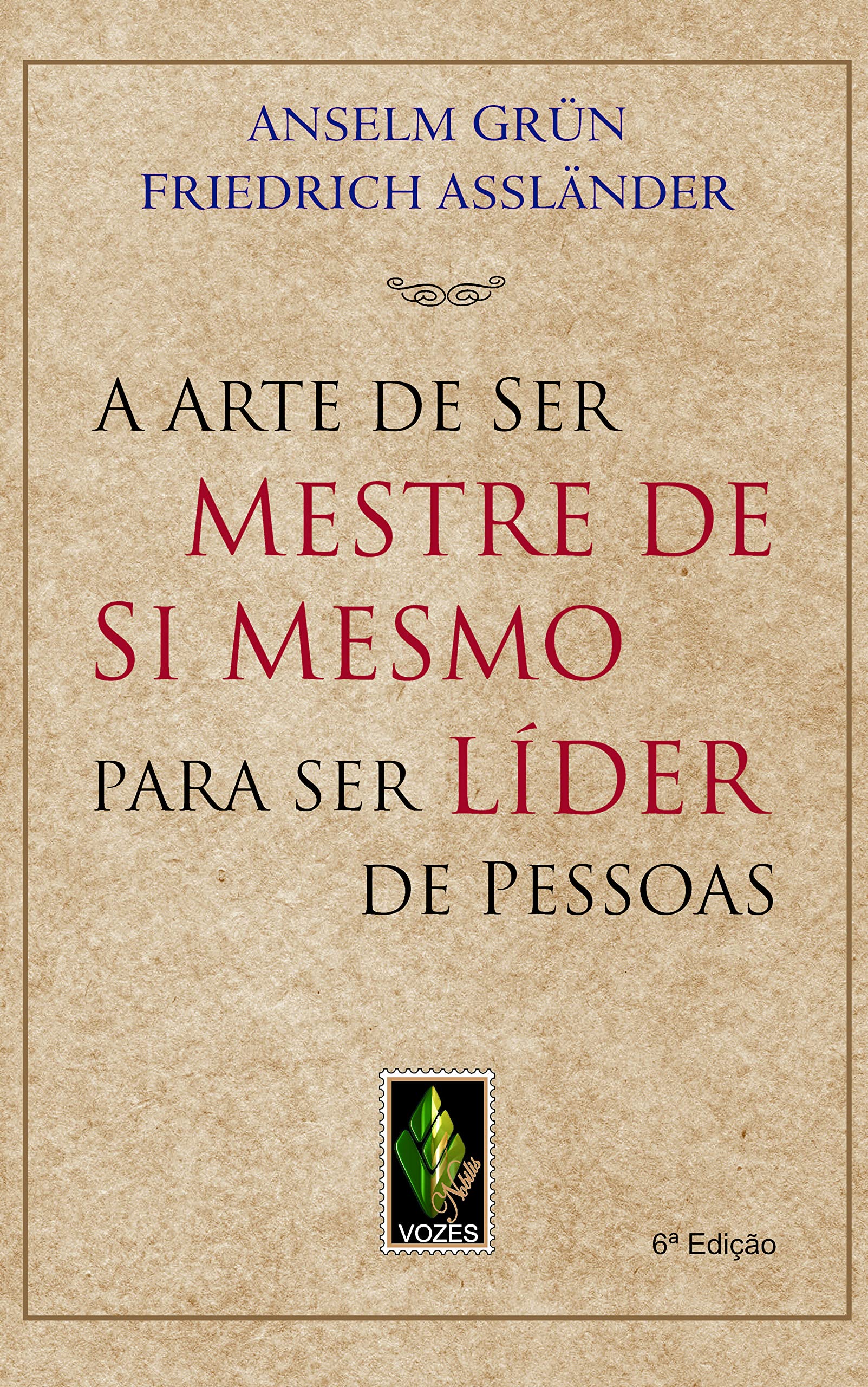 A Arte de Ser Mestre de Si Mesmo Para Ser Líder de Pessoas (Em Portuguese do Brasil) Books