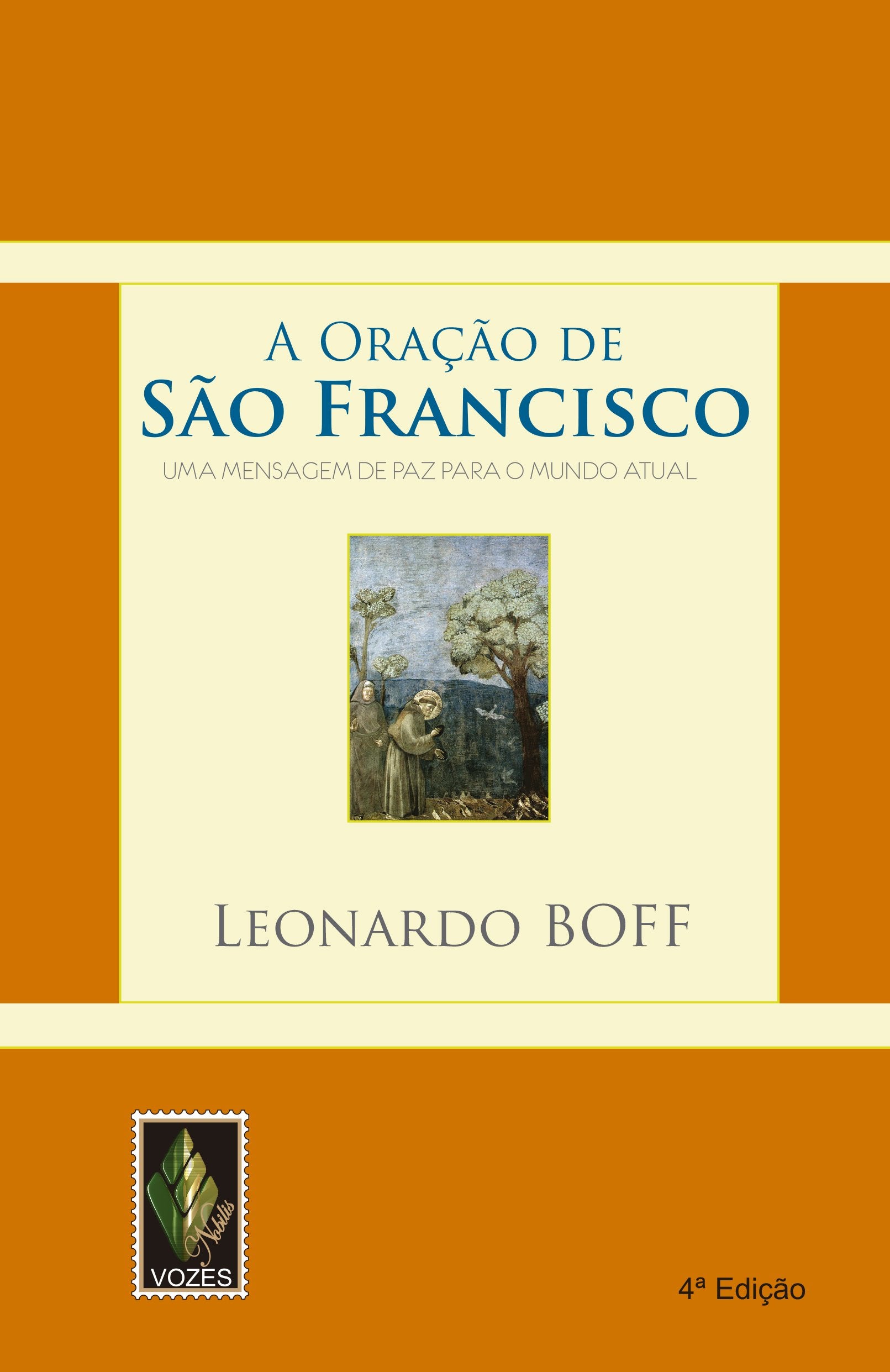 Oração de São Francisco. Uma Mensagem de Paz Para o Mundo Atual (Em Portuguese do Brasil) book