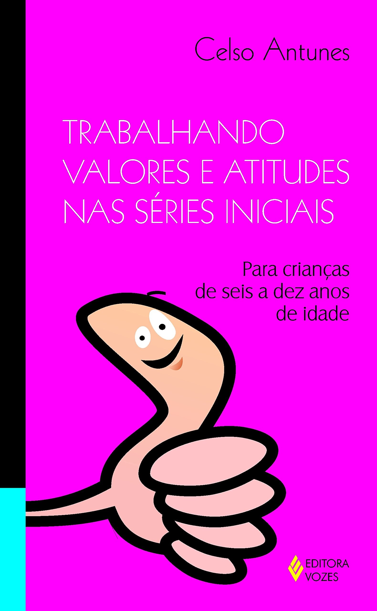 Trabalhando Valores E Virtudes Nas Series Iniciais - Para Criancas De (Em Portuguese do Brasil) book