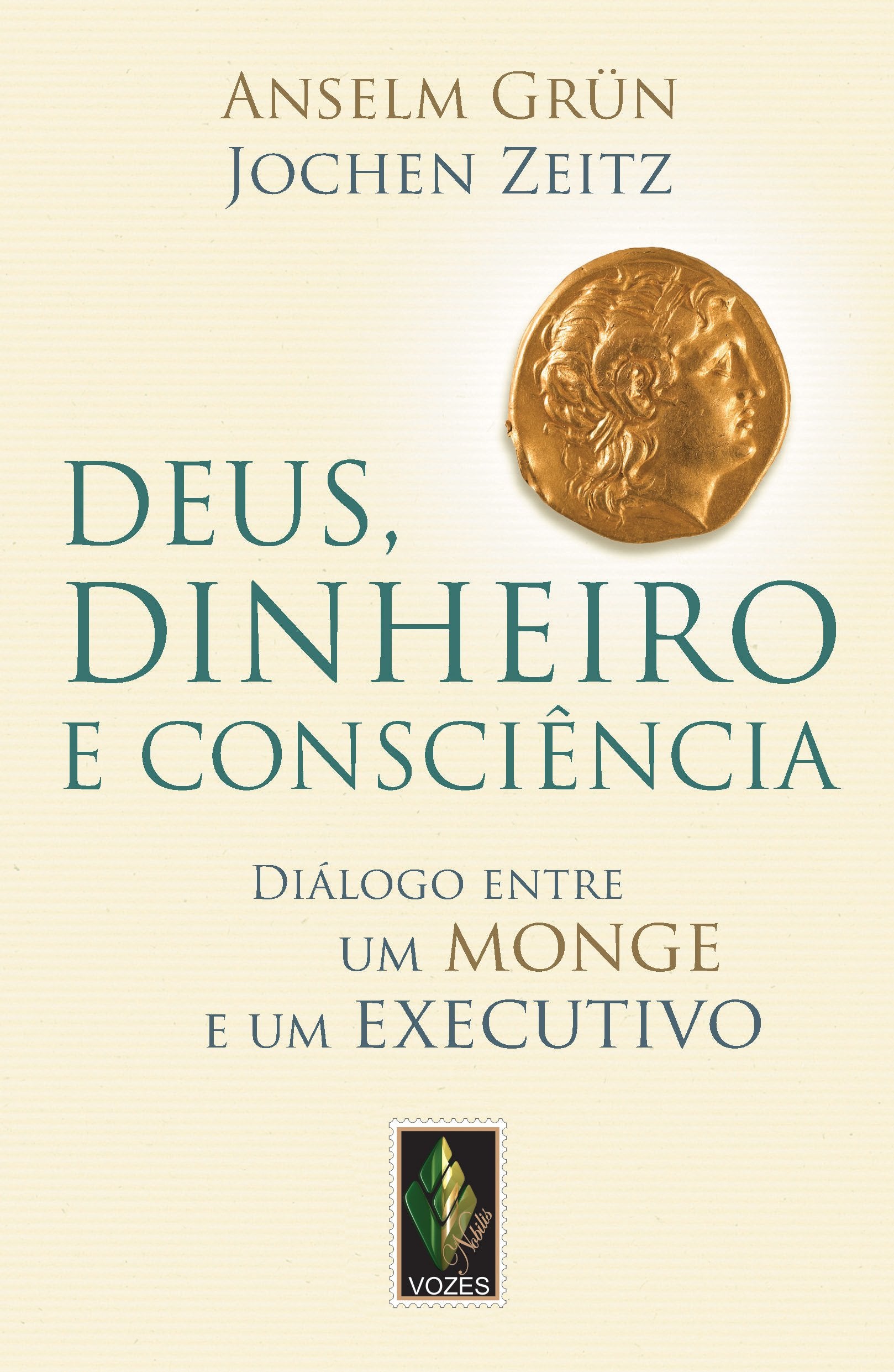 Deus, Dinheiro e Consciência. Diálogo Entre Um Monge e Um Executivo (Em Portuguese do Brasil) Books