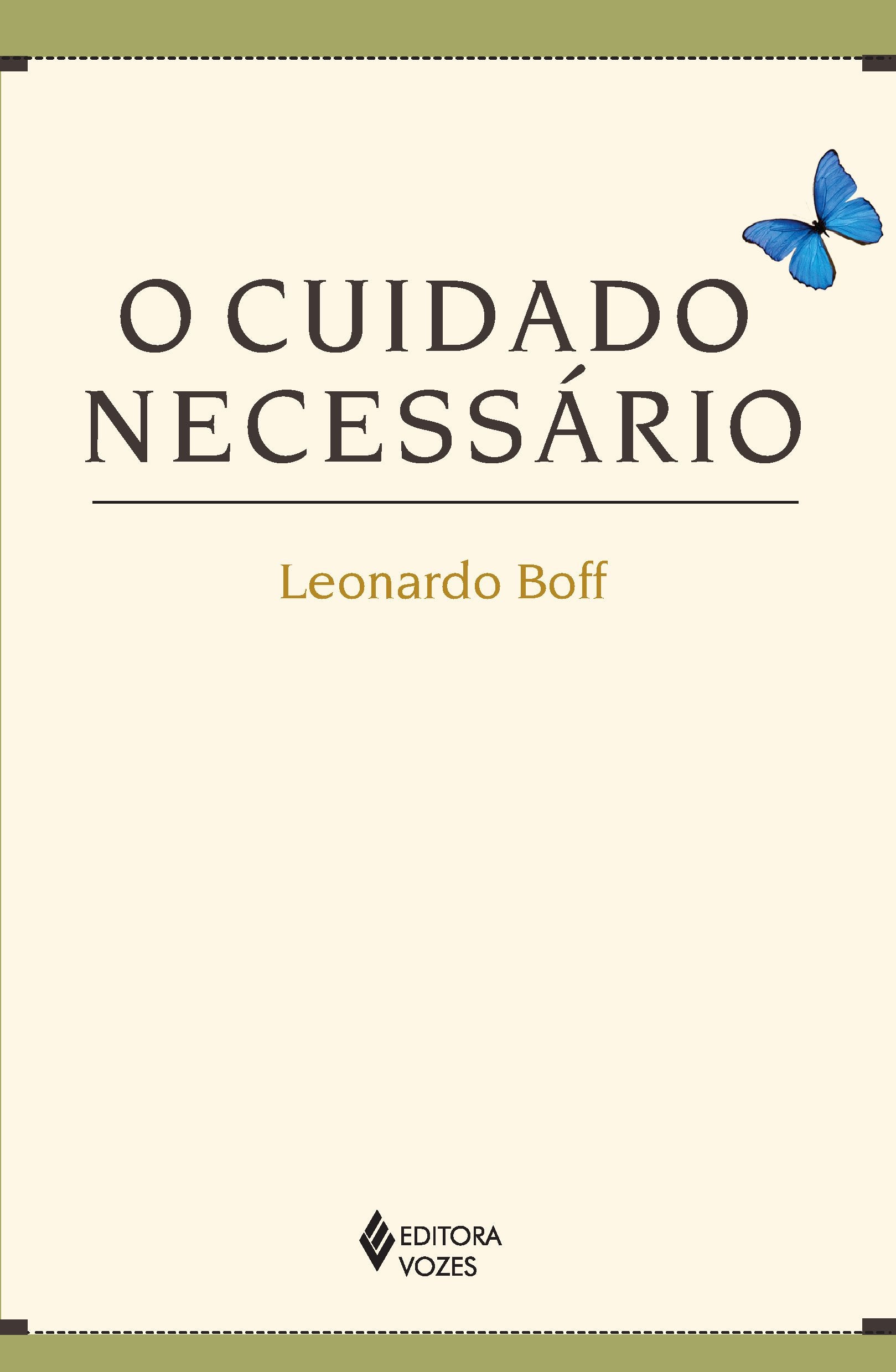 O Cuidado Necessário. Na Vida, na Saúde, na Educação, na Ecologia, na Ética e na Espiritualidade Books