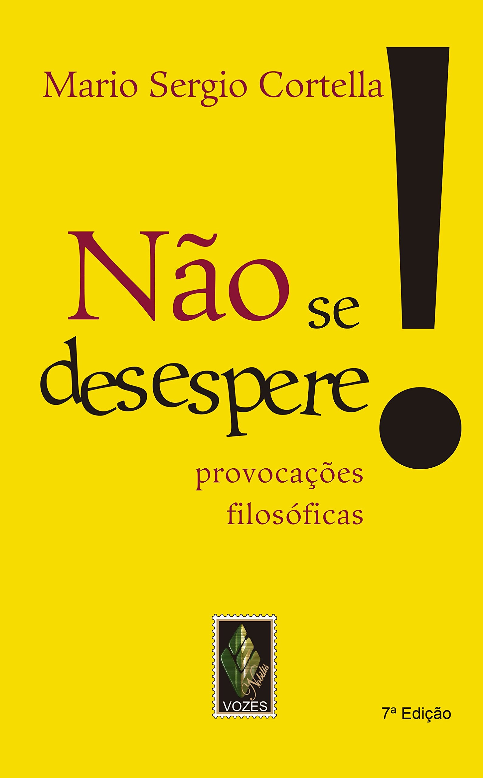 Não Se Desespere! Provocações Filosóficas (Em Portuguese do Brasil) Books