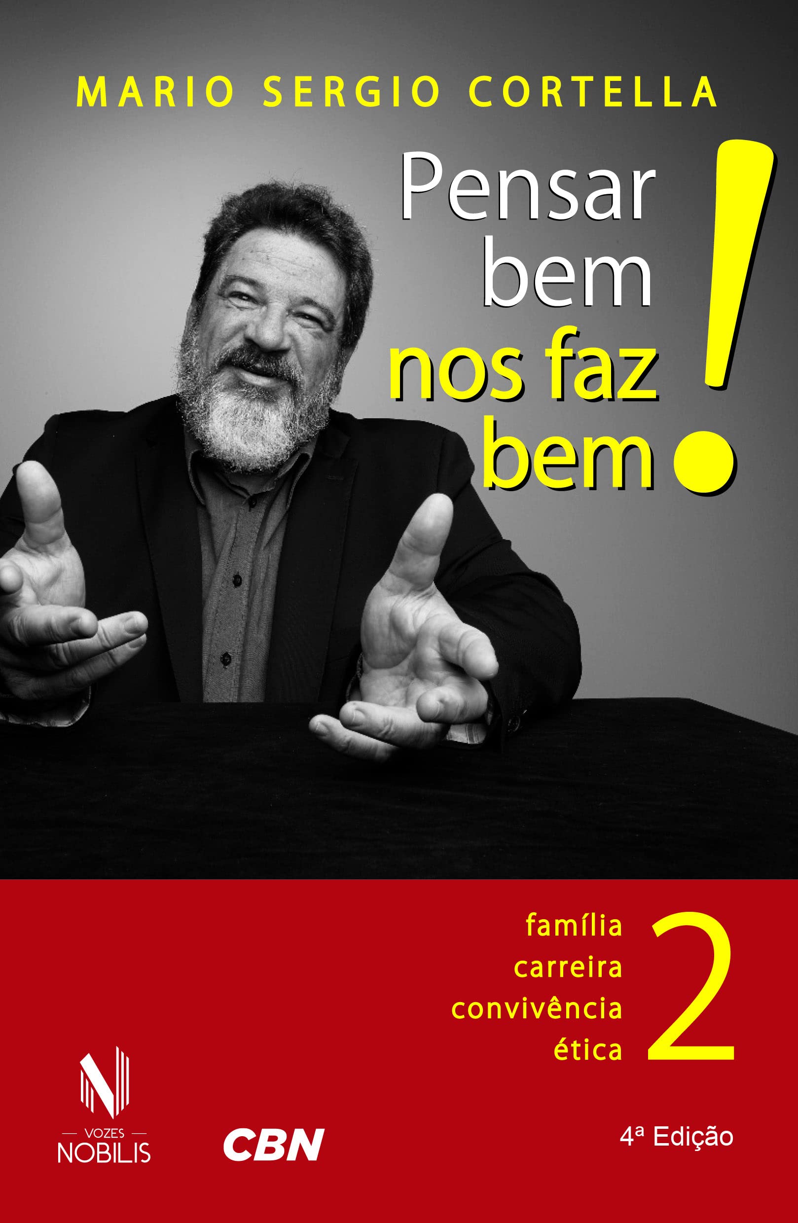 Pensar Bem nos Faz Bem! 2. Família, Carreira, Convivência, Ética (Em Portuguese do Brasil) Books