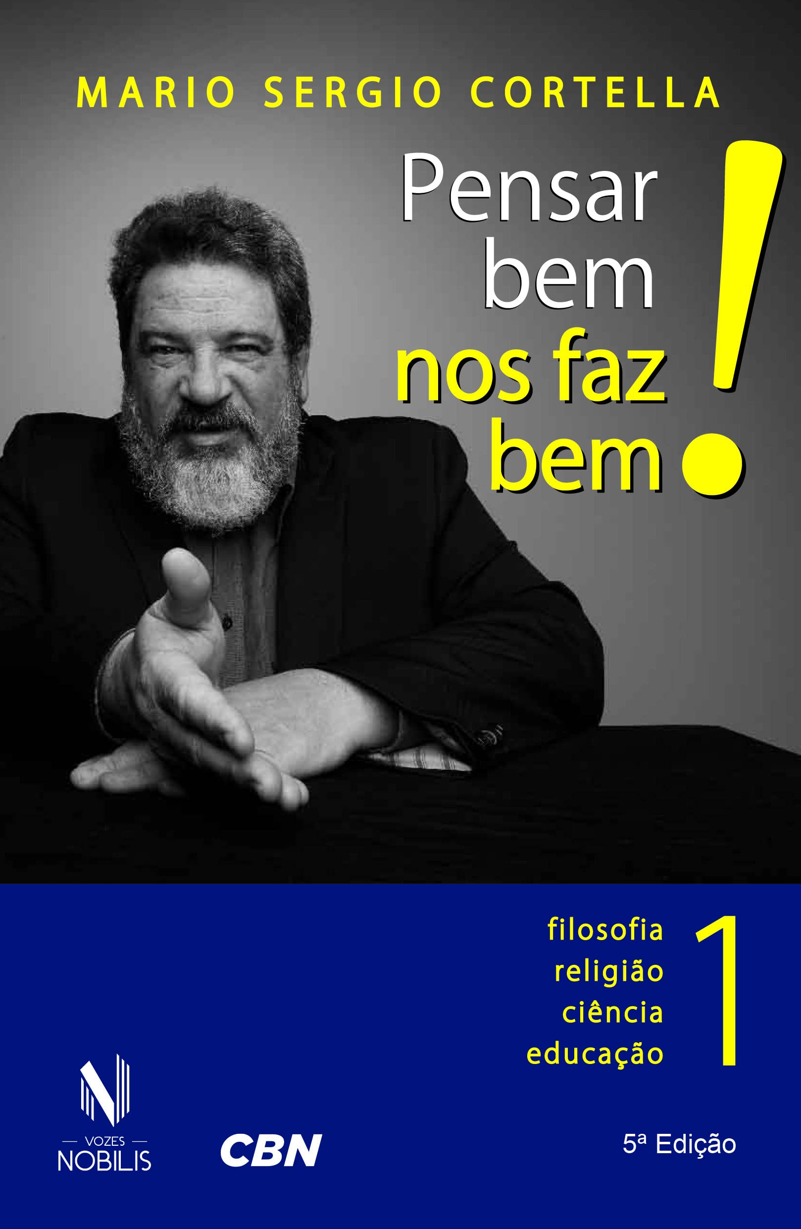 Pensar Bem nos Faz Bem! Filosofia, Religião, Ciência, Educação - Volume 1 (Em Portuguese do Brasil) Books